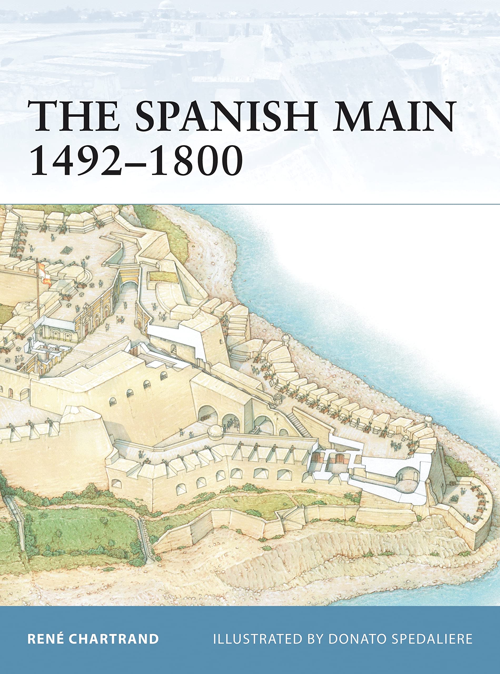 The Spanish Main 1492-1800 (Fortress, 49, Band 49) Social Sciences