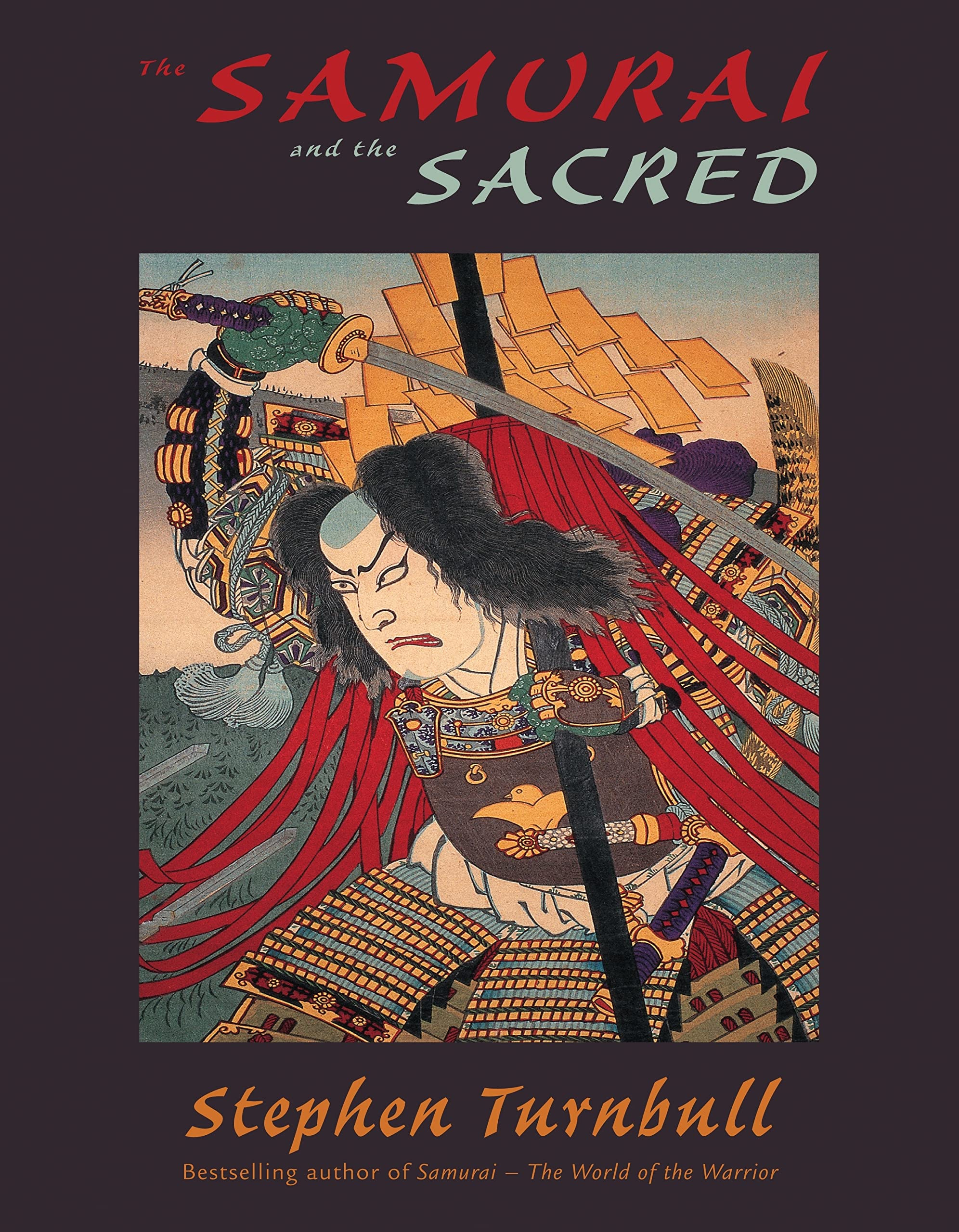 The Samurai and the Sacred: The Path of the Warrior (General Military) Social Sciences