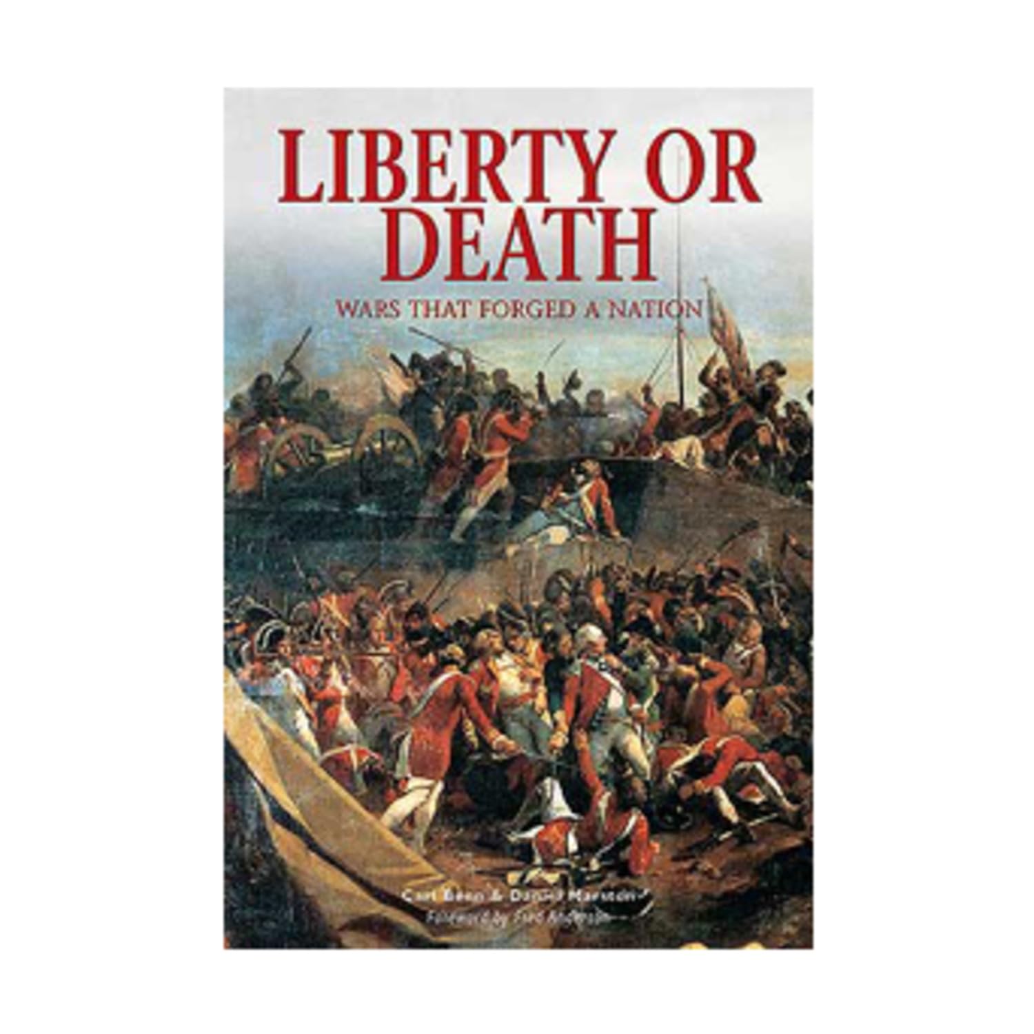 Liberty or Death: Wars That Forged a Nation (Essential Histories Specials) Social Sciences