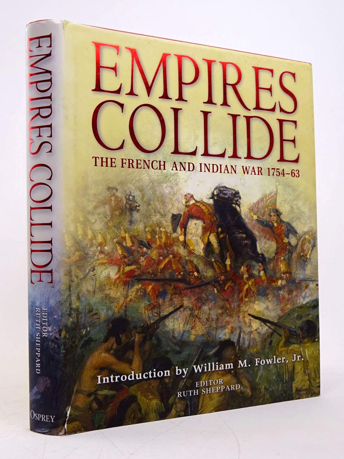 Empires Collide: The French And Indian War 1754-63 book