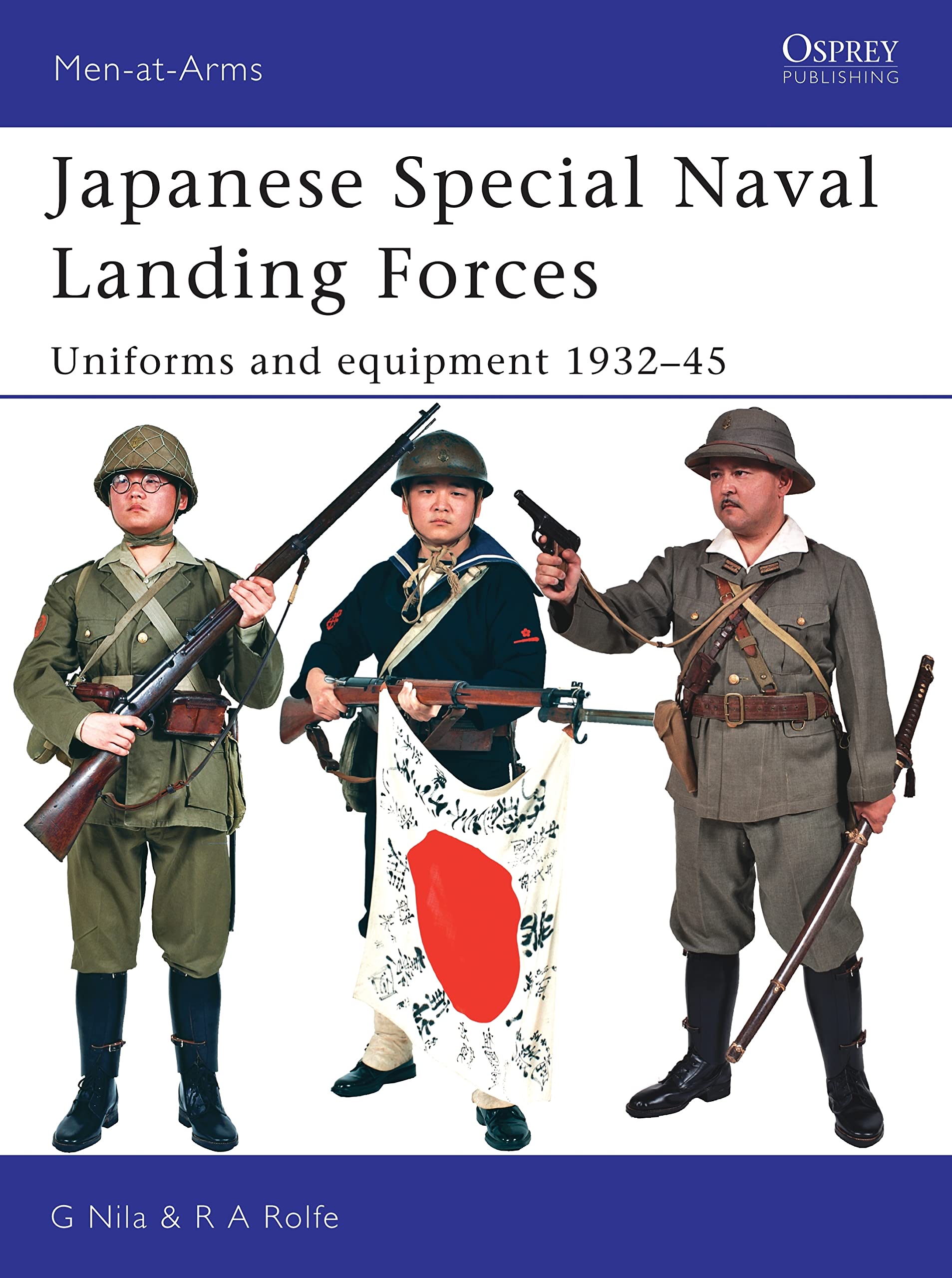 Japanese Special Naval Landing Forces: Uniforms and Equipment 1937-45 (Men-at-arms, 432, Band 432) Social Sciences