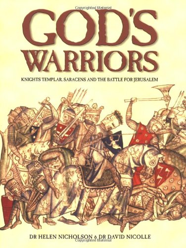 God's Warriors: Knights Templar, Saracens and the Battle for Jerusalem book