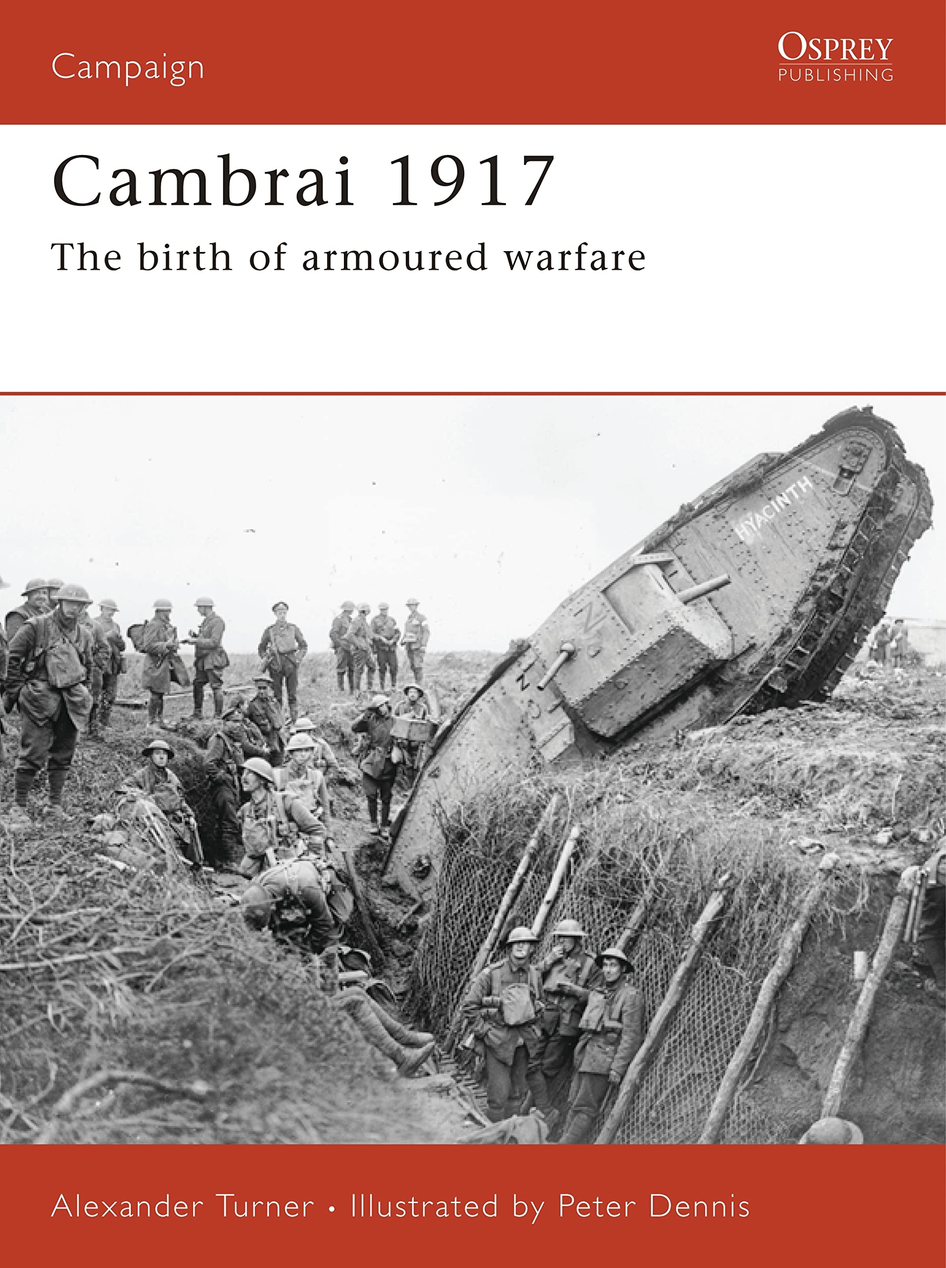 Cambrai 1917: The birth of armoured warfare (Campaign, Band 187) Social Sciences