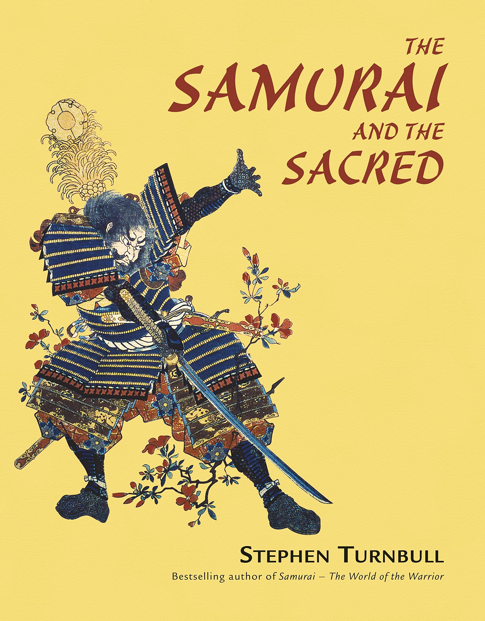 The Samurai and the Sacred: The Path of the Warrior (General Military) Social Sciences