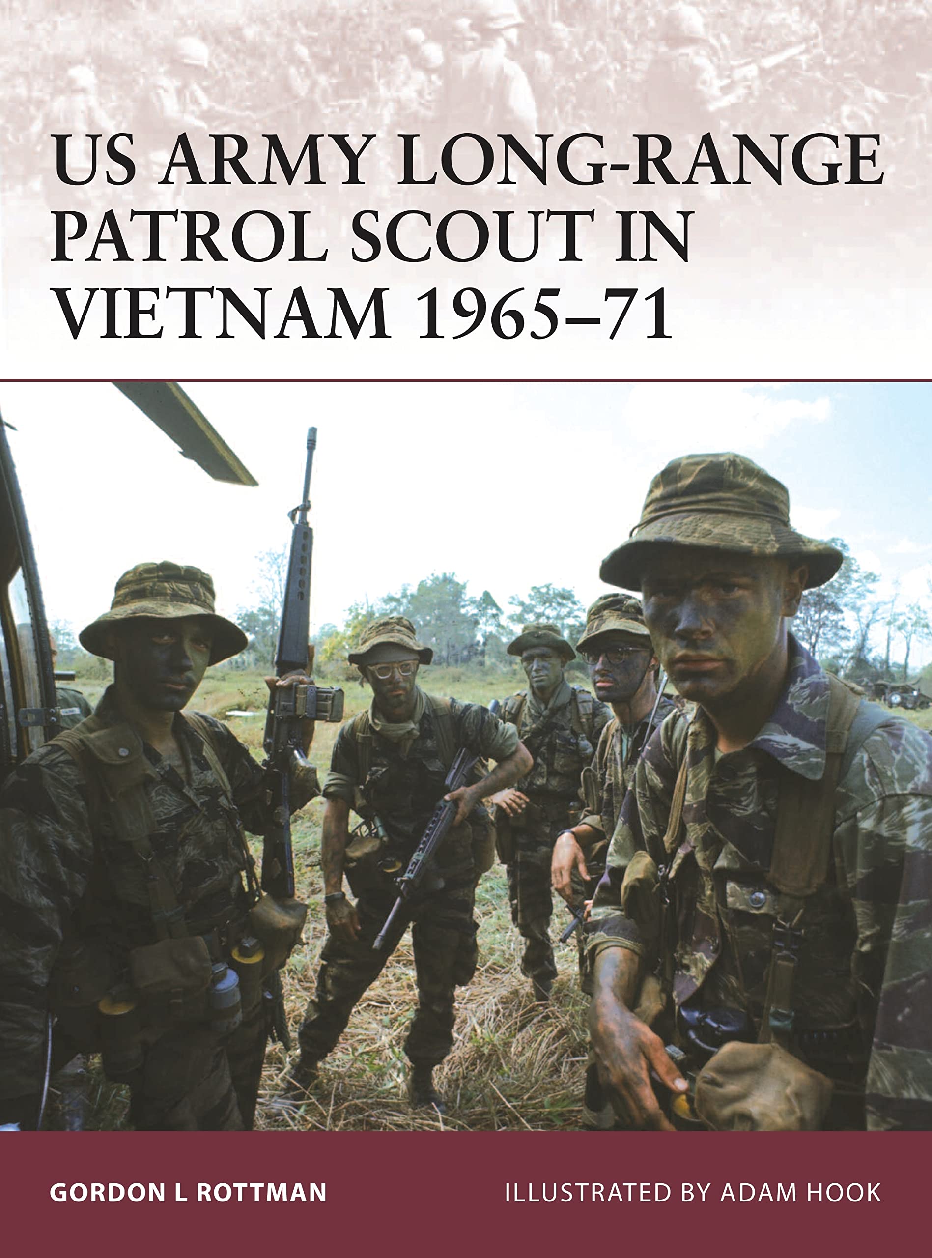 US Army Long-Range Patrol Scout in Vietnam 1965-71 (Warrior, 132, Band 132) Politics & History