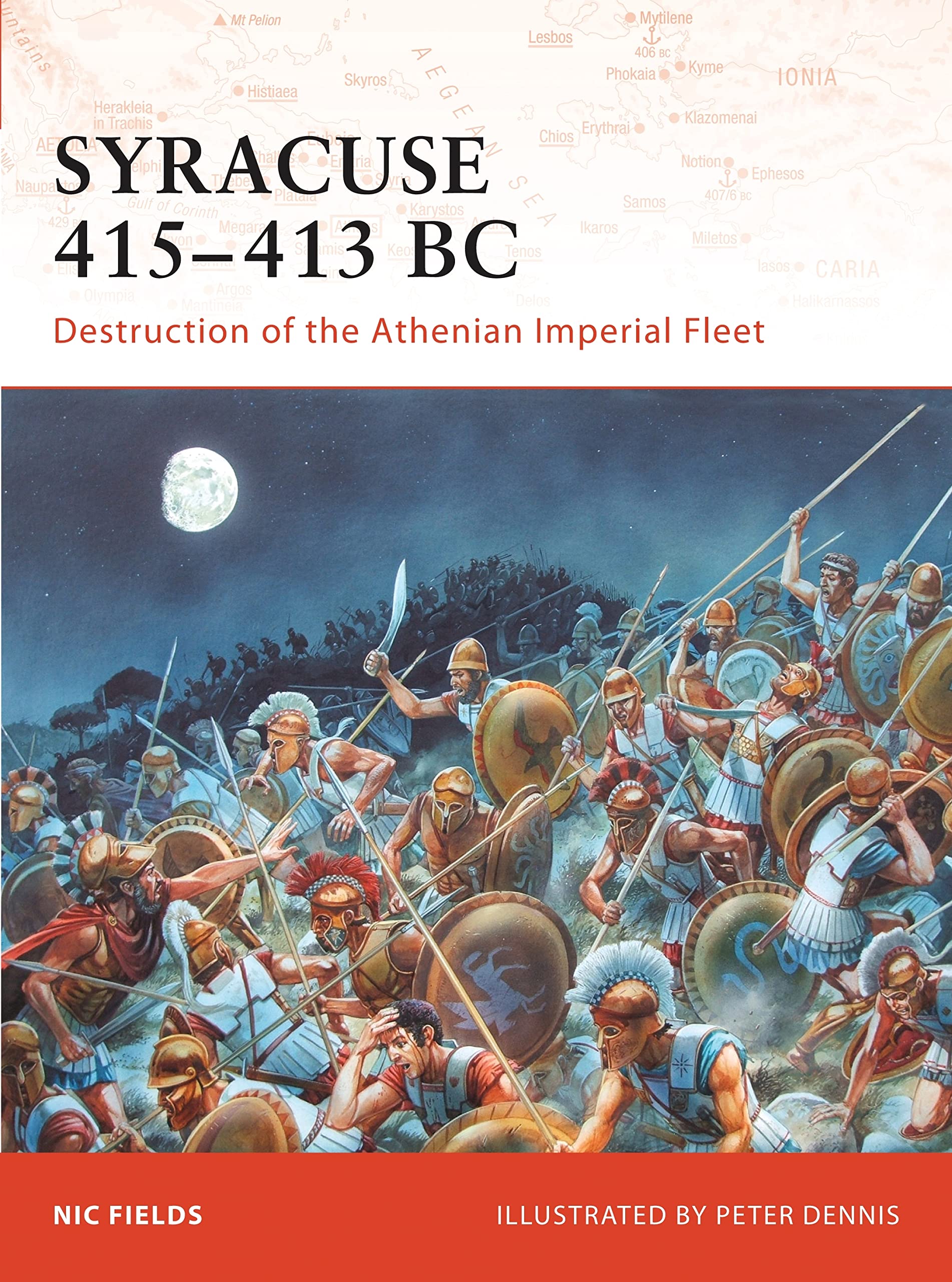 Syracuse 415-13 BC: Destruction of the Athenian Imperial Fleet (Campaign, 195, Band 195) Politics & History