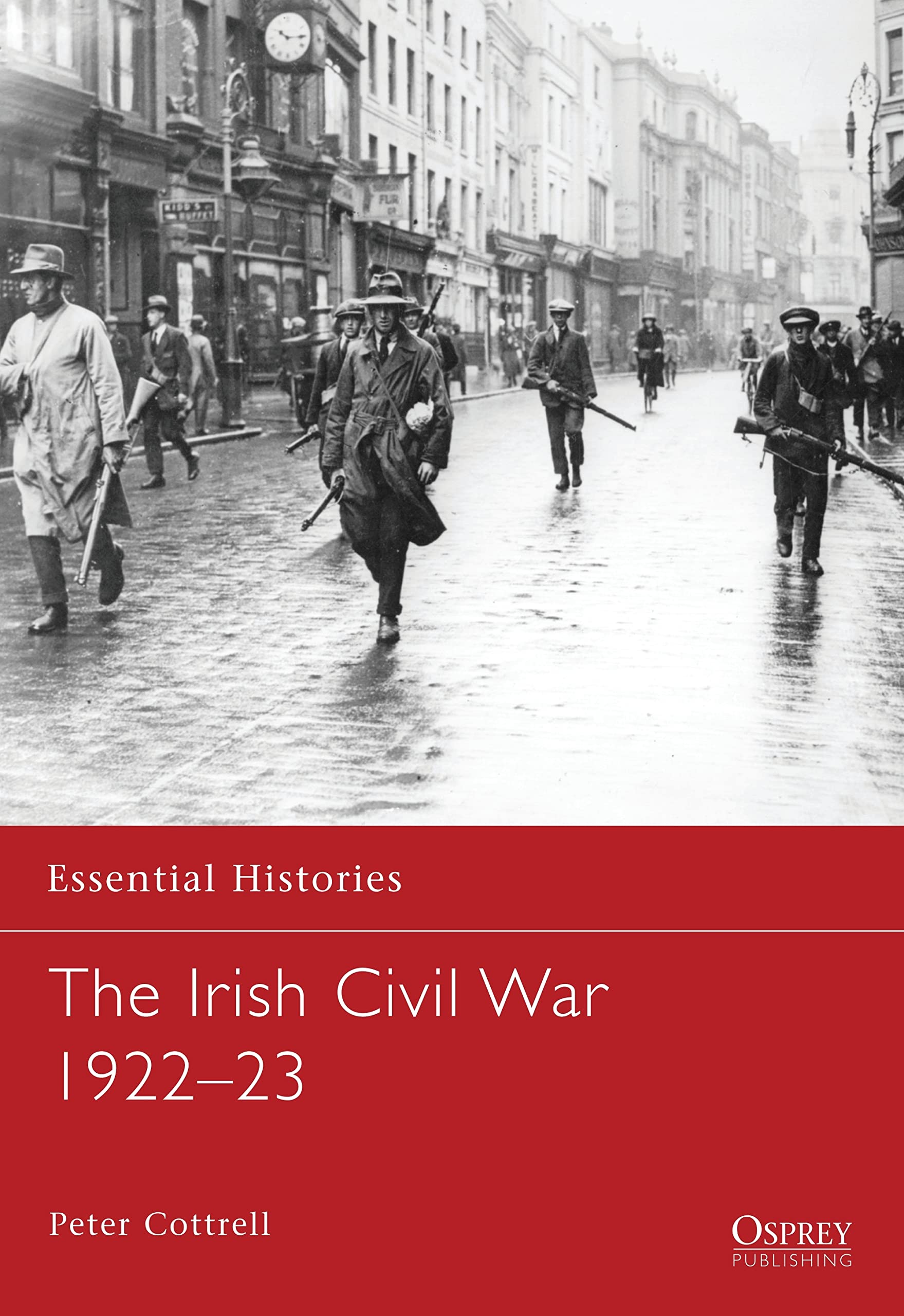 The Irish Civil War 1922-23 (Essential Histories) Social Sciences