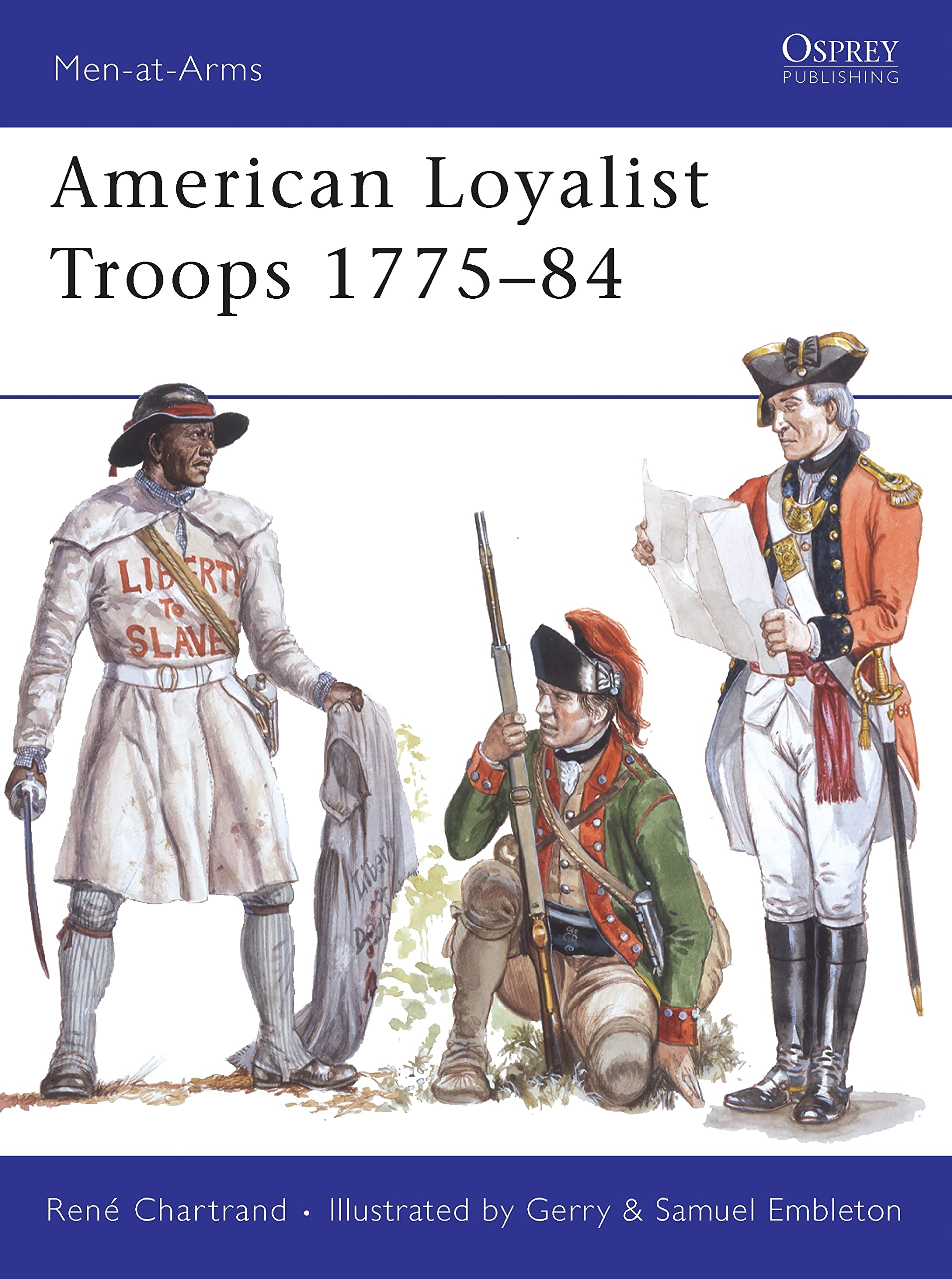 American Loyalist Troops 1775-84 (Men-at-arms Series, 450, Band 450) Social Sciences
