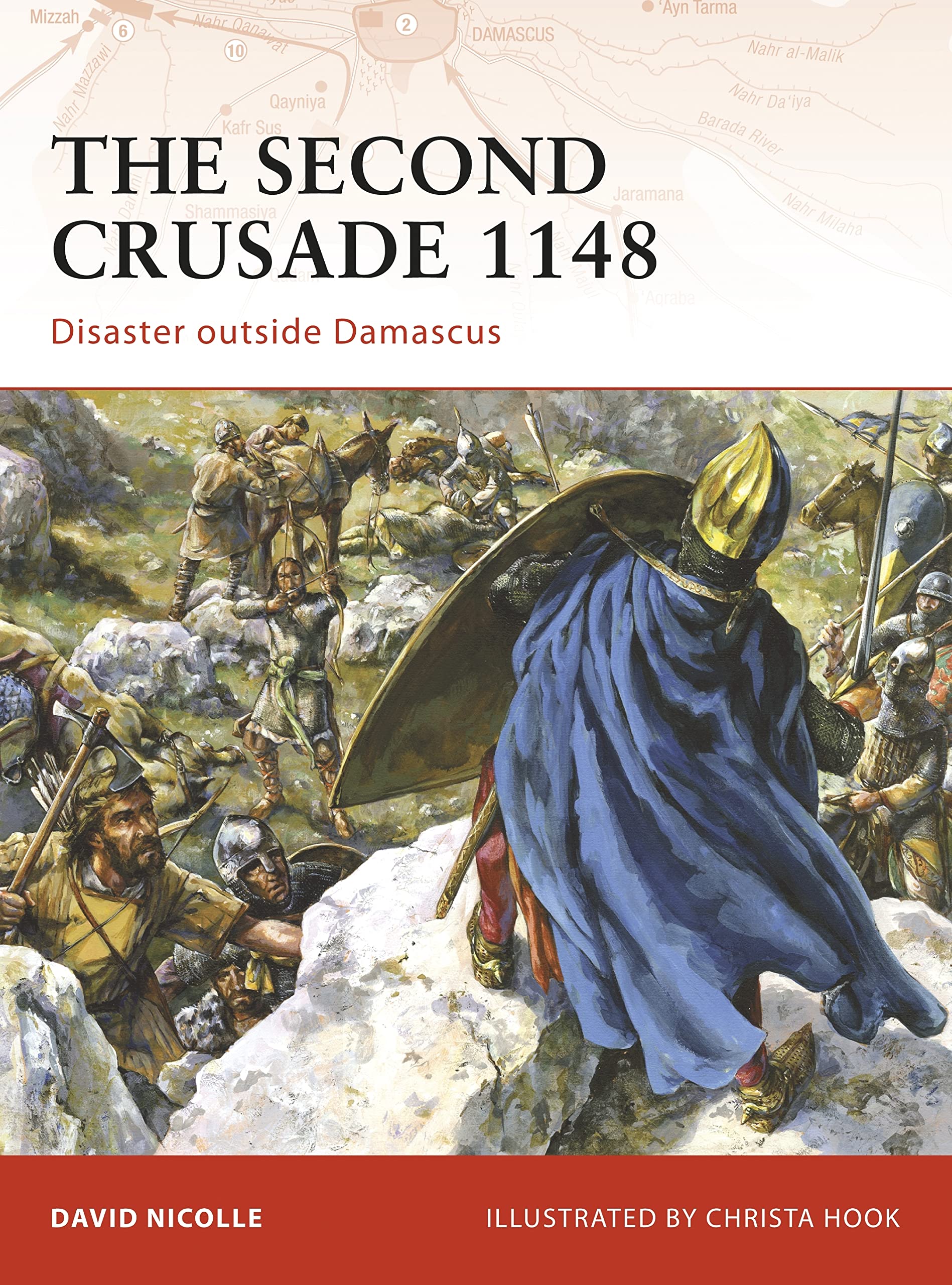 The Second Crusade 1148: Disaster Outside Damascus (Campaign, 204, Band 204) Social Sciences