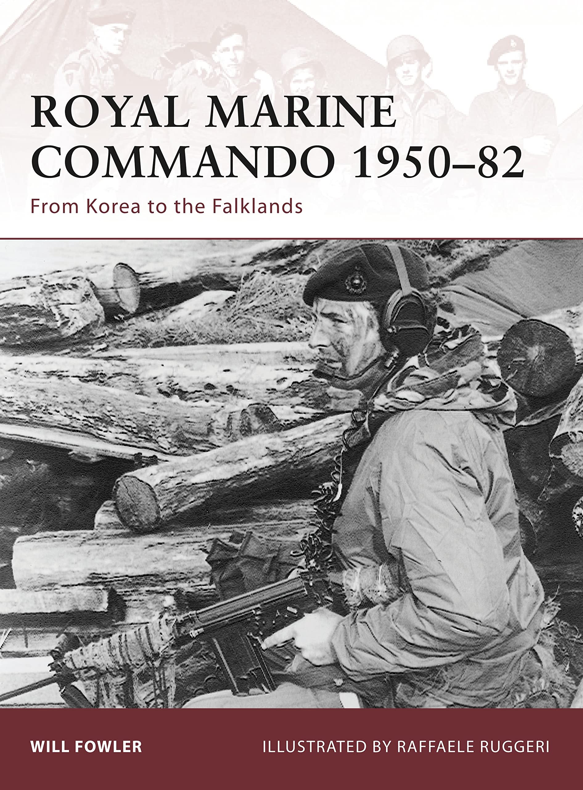 Royal Marine Commando 1950-82: From Korea to the Falklands (Warrior, 137, Band 137) Social Sciences