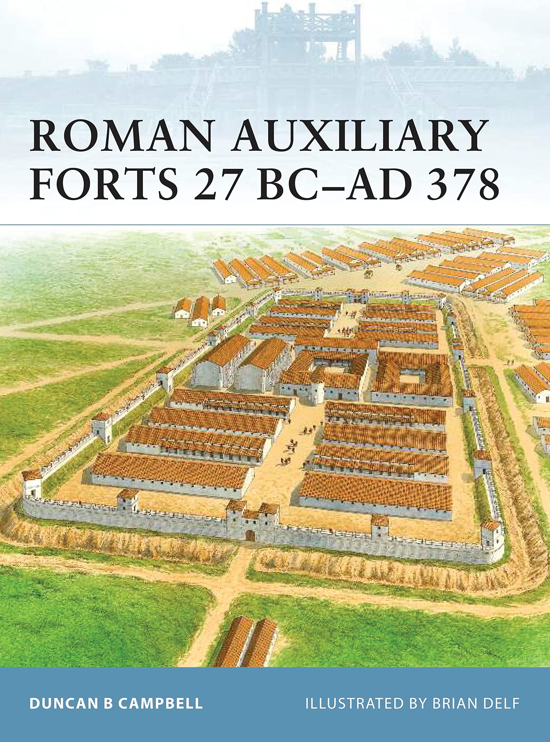 Roman Auxiliary Forts 27 BC-AD 378 (Fortress) Social Sciences