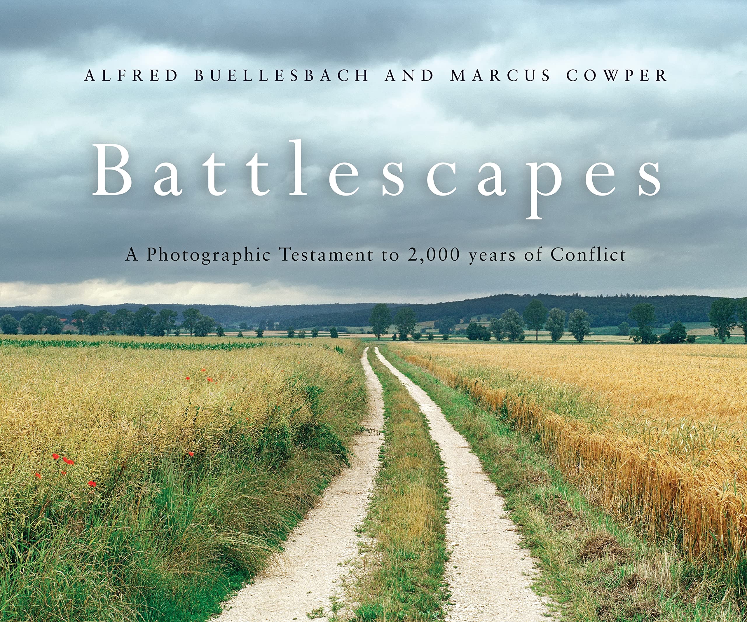 Battlescapes: A Photographic Testament to 2,000 Years of Conflict (General Military) Social Sciences