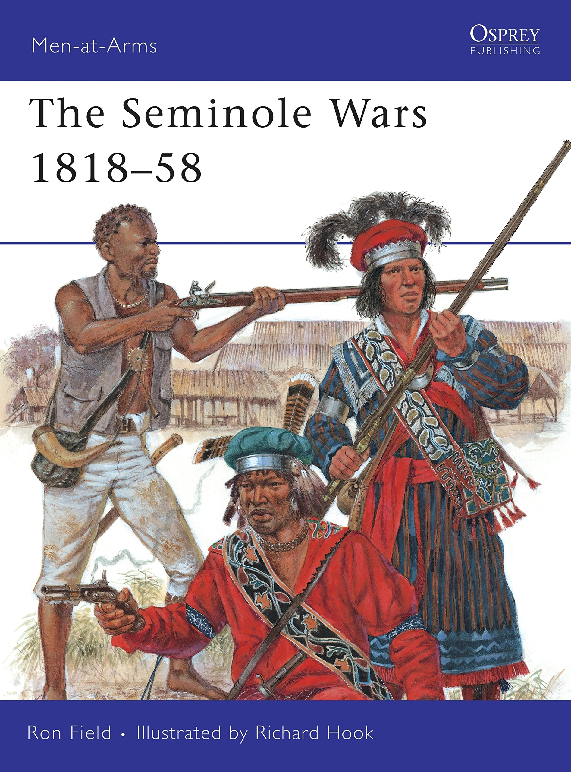 The Seminole Wars 1818-58 (Men-at-arms Series, 454) Books