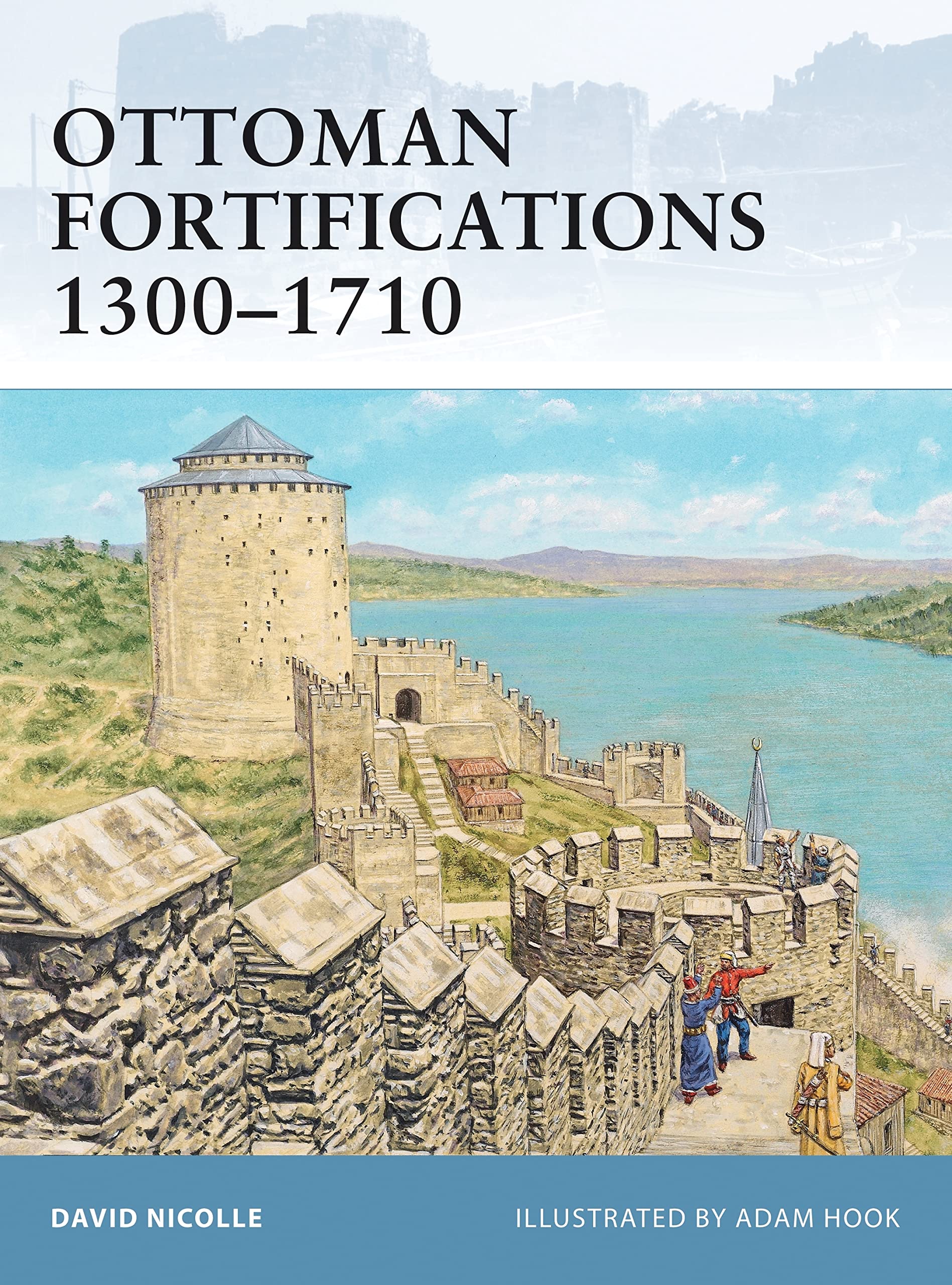 Ottoman Fortifications 1300-1710 (Fortress, Band 95) Social Sciences
