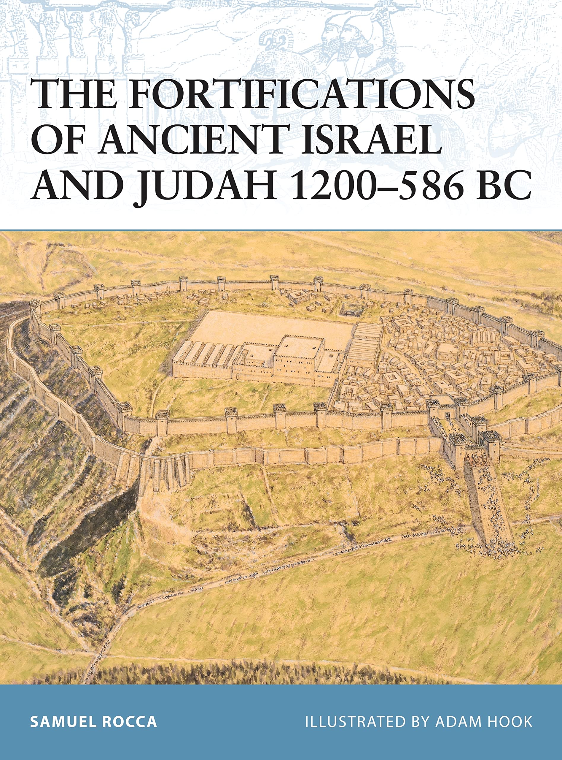 The Fortifications of Ancient Israel and Judah 1200-586 BC book