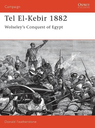 Tel El-Kebir 1882: Wolseley's Conquest of Egypt Media & Communication