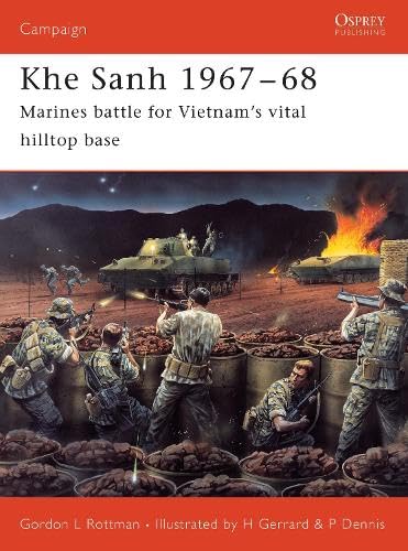 Khe Sanh 1967-68: Marines Battle for Vietnam's Vital Hilltop Base (Campaign) Books