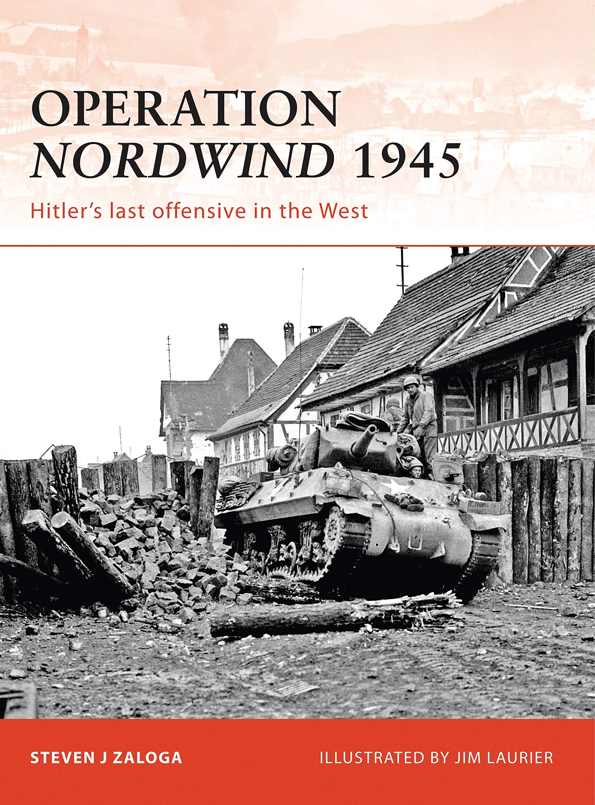 Operation Nordwind 1945: Hitler’s last offensive in the West book