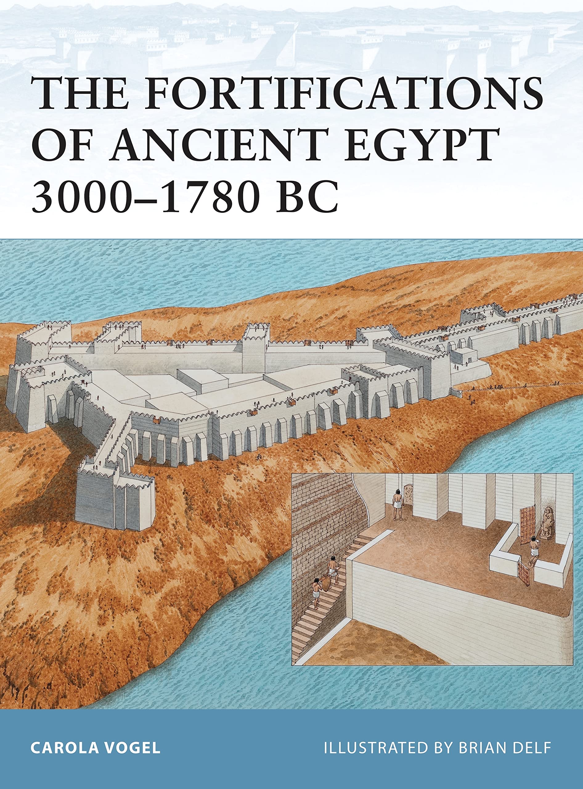 The Fortifications of Ancient Egypt 3000-1780 BC (Fortress, 98) Social Sciences