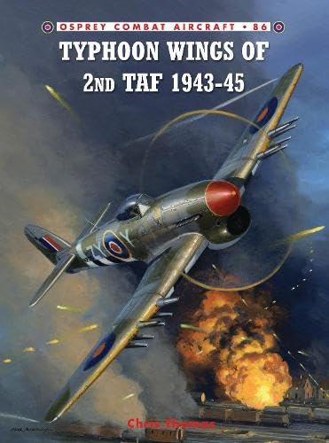 Typhoon Wings of 2nd TAF, 1943-45 (Combat Aircraft) Books