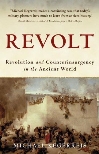 Revolt: Revolution and Counterinsurgency in the Ancient World (General Military) Politics & History