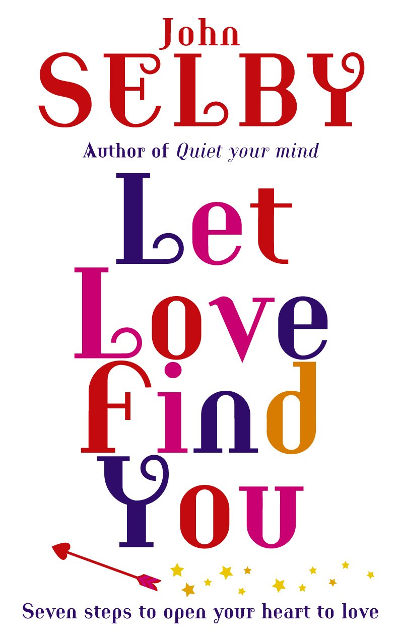 Let Love Find You: Seven steps to open your heart to love Social Sciences