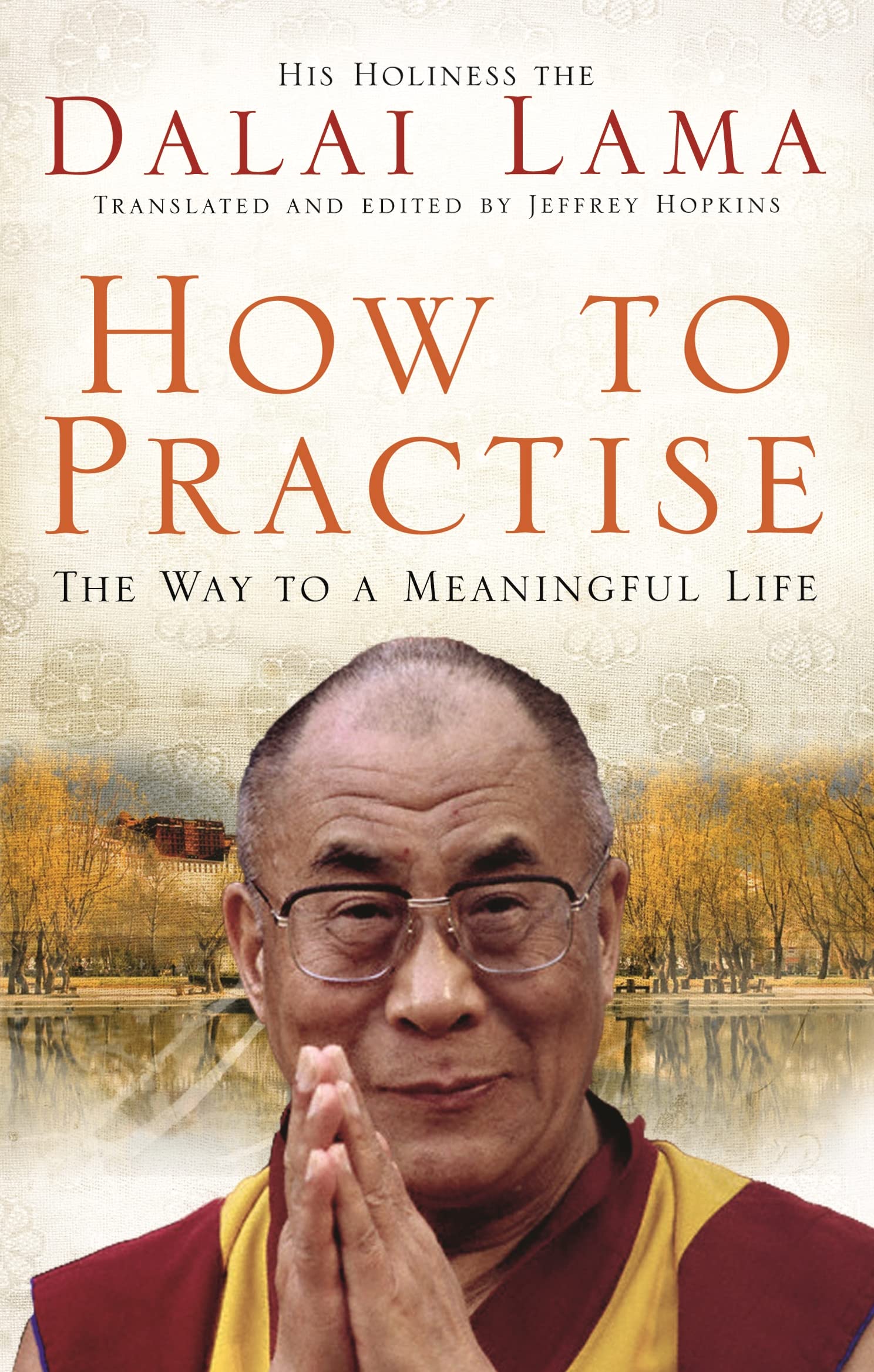 How To Practise: The Way to a Meaningful Life Religion & Esotericism