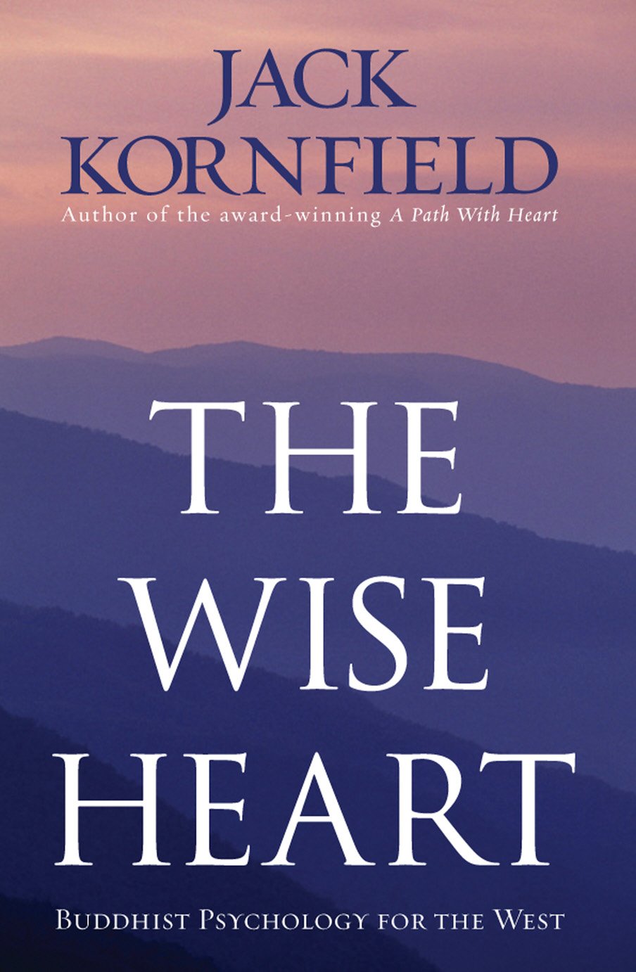 The Wise Heart: Buddhist Psychology for the West Philosophy
