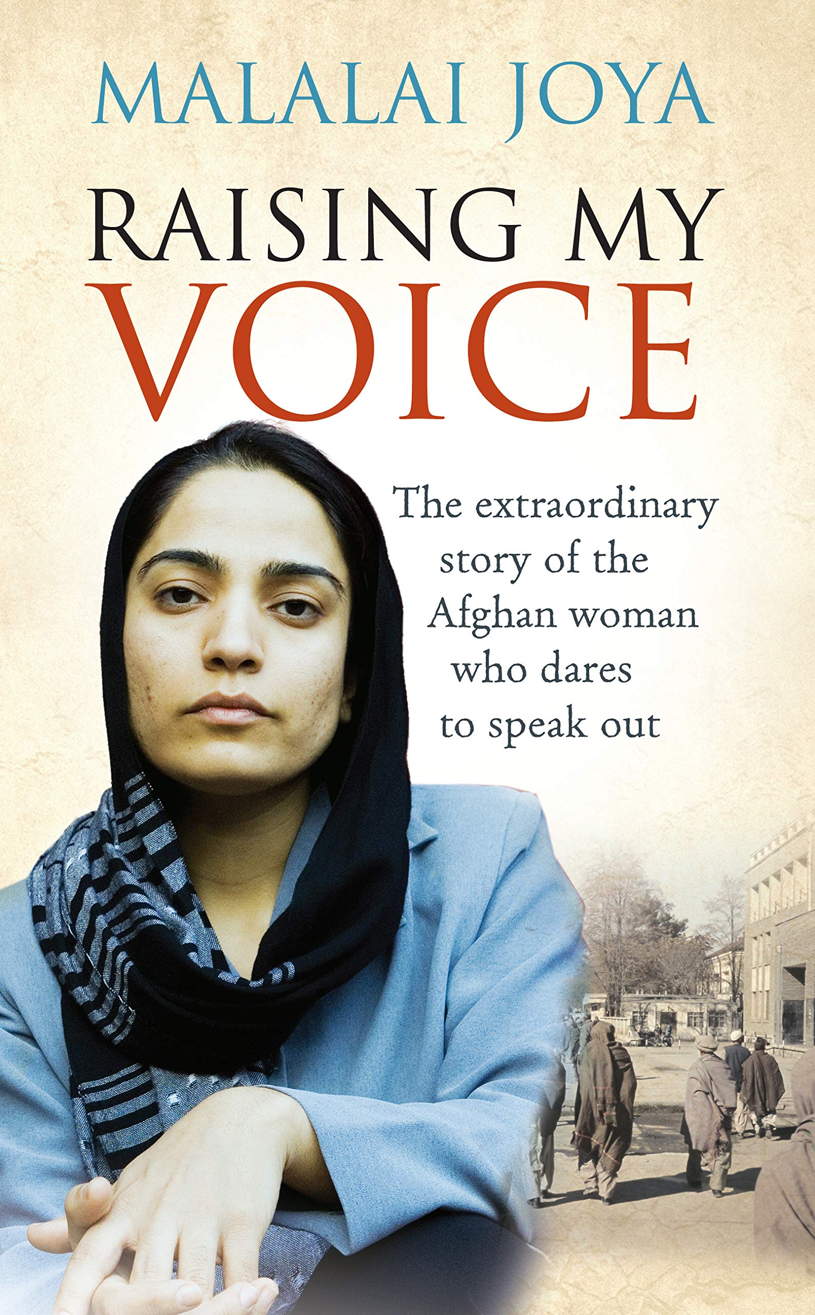 Raising My Voice: The Extraordinary Story of the Afghan Woman Who Dares to Speak Out Books