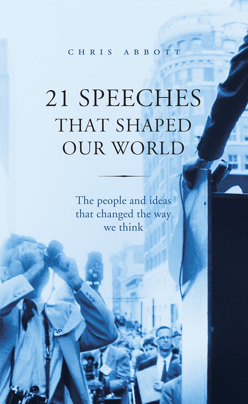 21 Speeches That Shaped Our World: The people and ideas that changed the way we think Essays & Short Stories