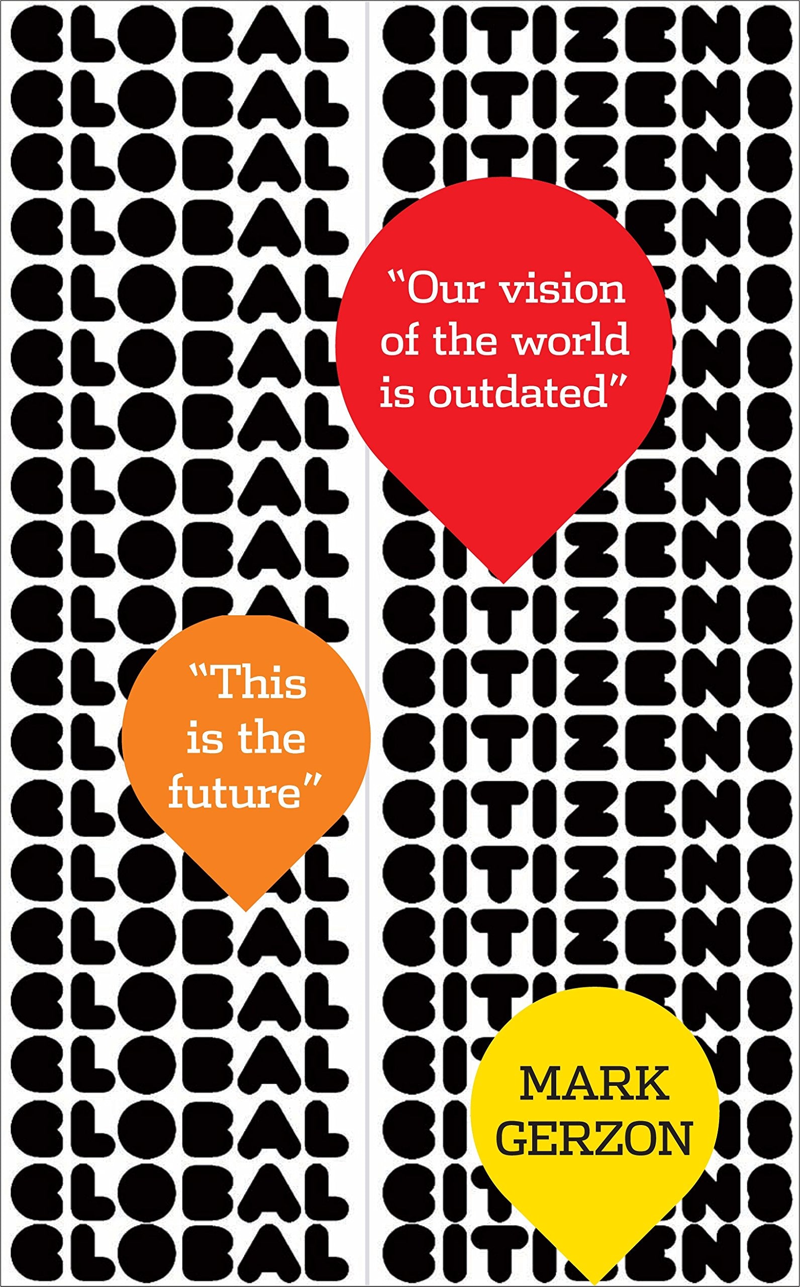 Global Citizens: How our vision of the world is outdated, and what we can do about it Philosophy
