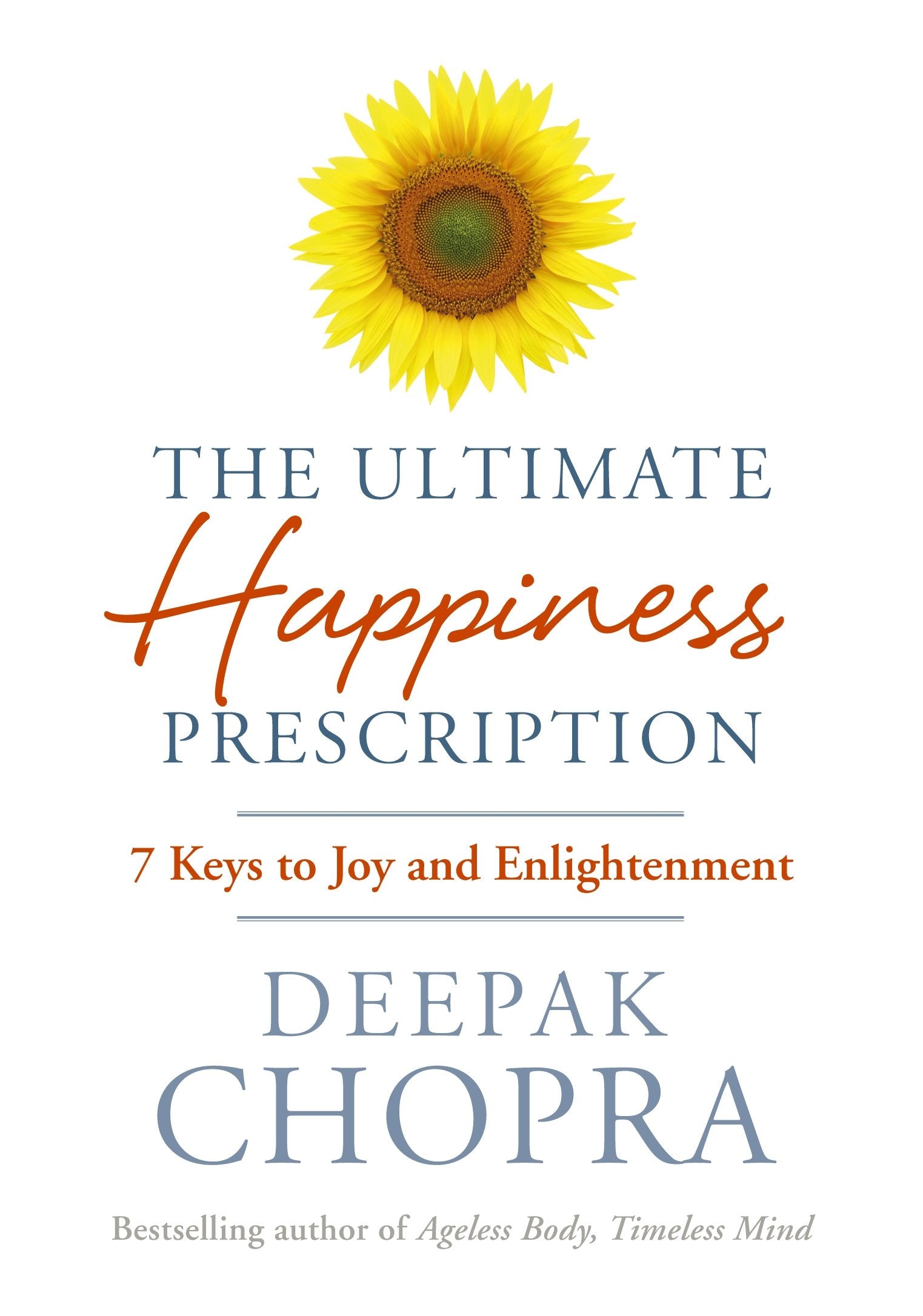 The Ultimate Happiness Prescription: 7 Keys to Joy and Enlightenment Lifestyle