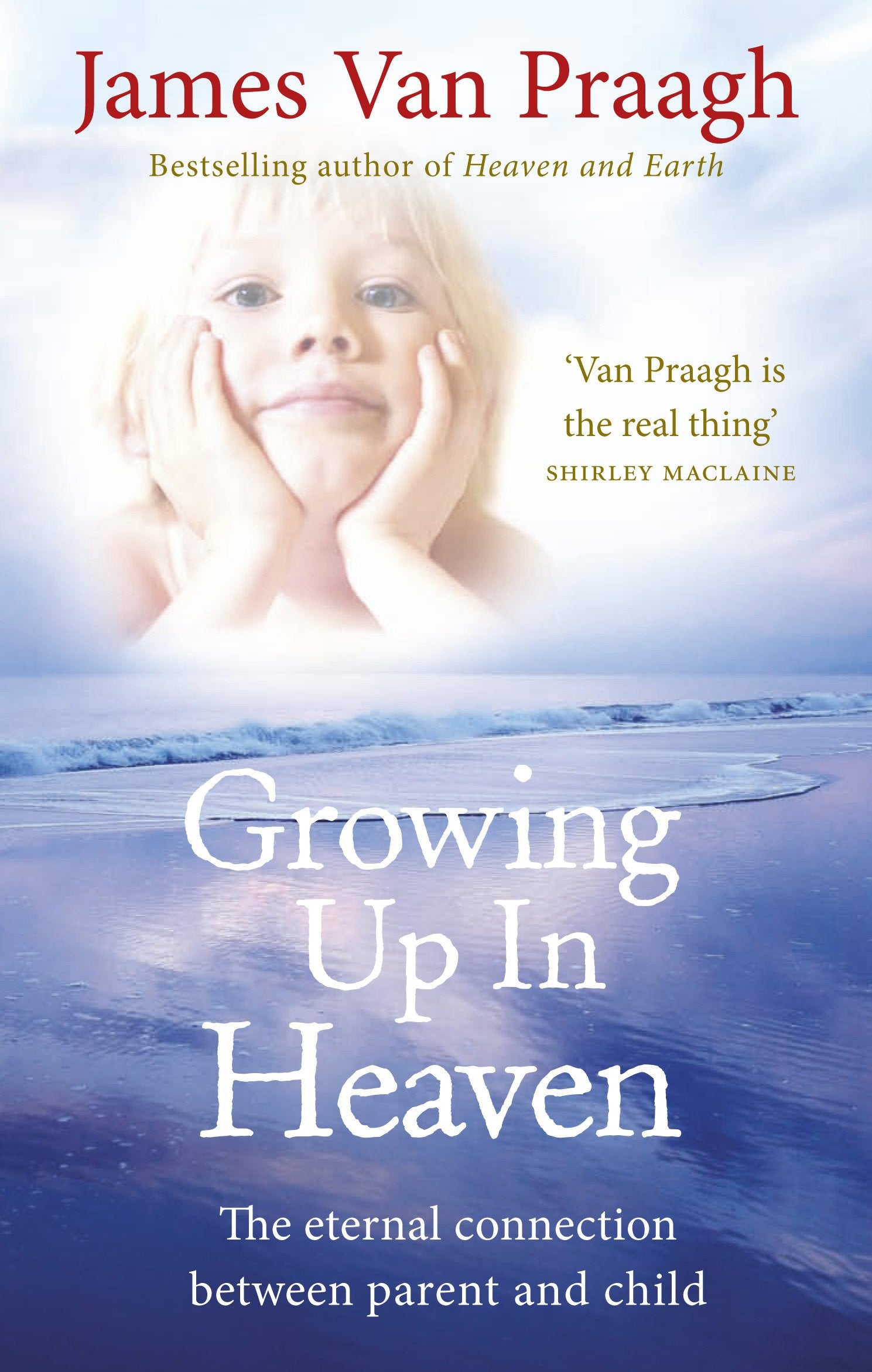 Growing Up in Heaven: The eternal connection between parent and child Social Sciences