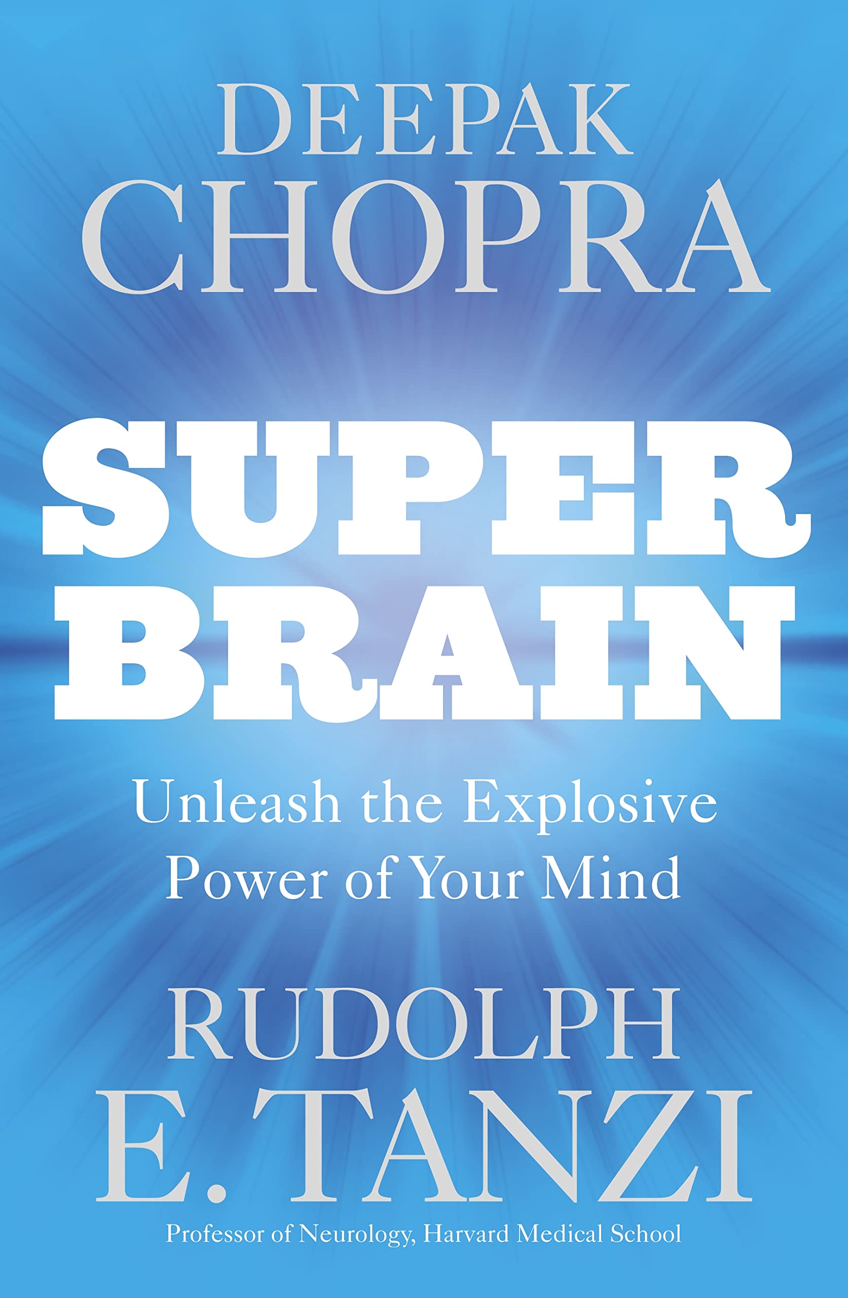 Super Brain: Unleashing the explosive power of your mind to maximize health, happiness and spiritual well-being Philosophy