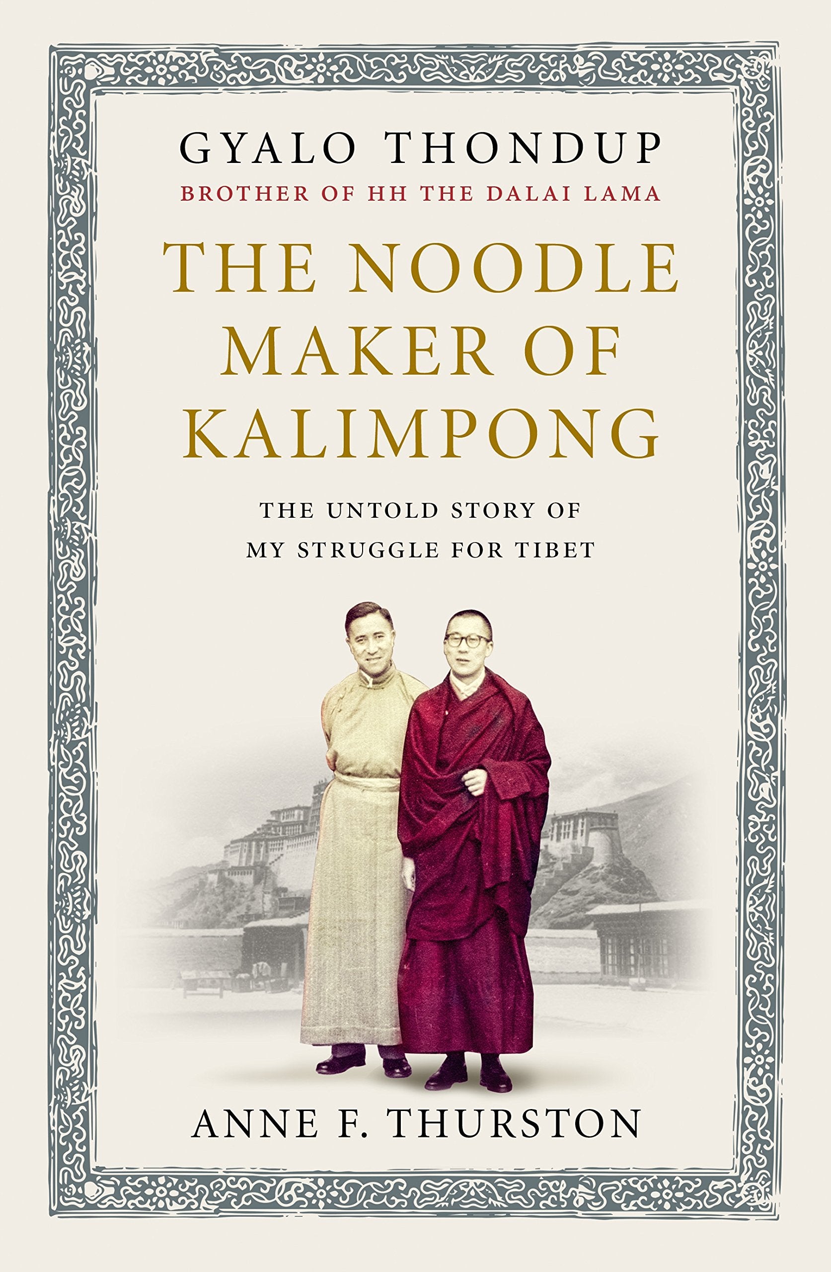 The Noodle Maker of Kalimpong: The Untold Story of My Struggle for Tibet Social Sciences