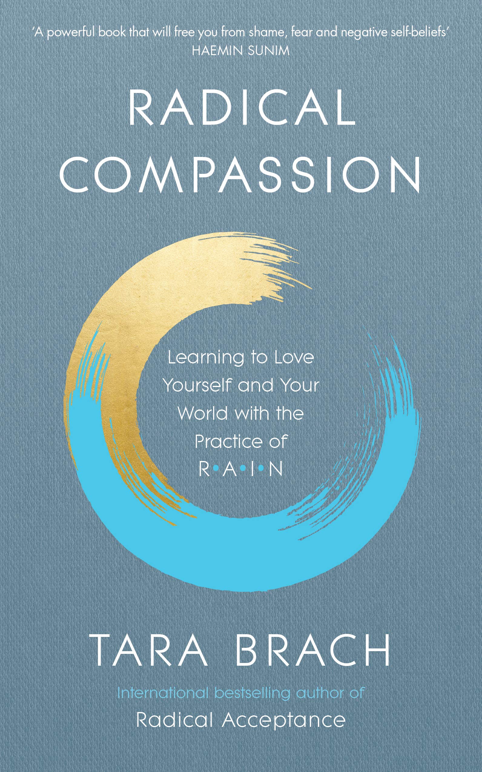 Radical Compassion: Learning to Love Yourself and Your World with the Practice of RAIN Business, Finance & Career