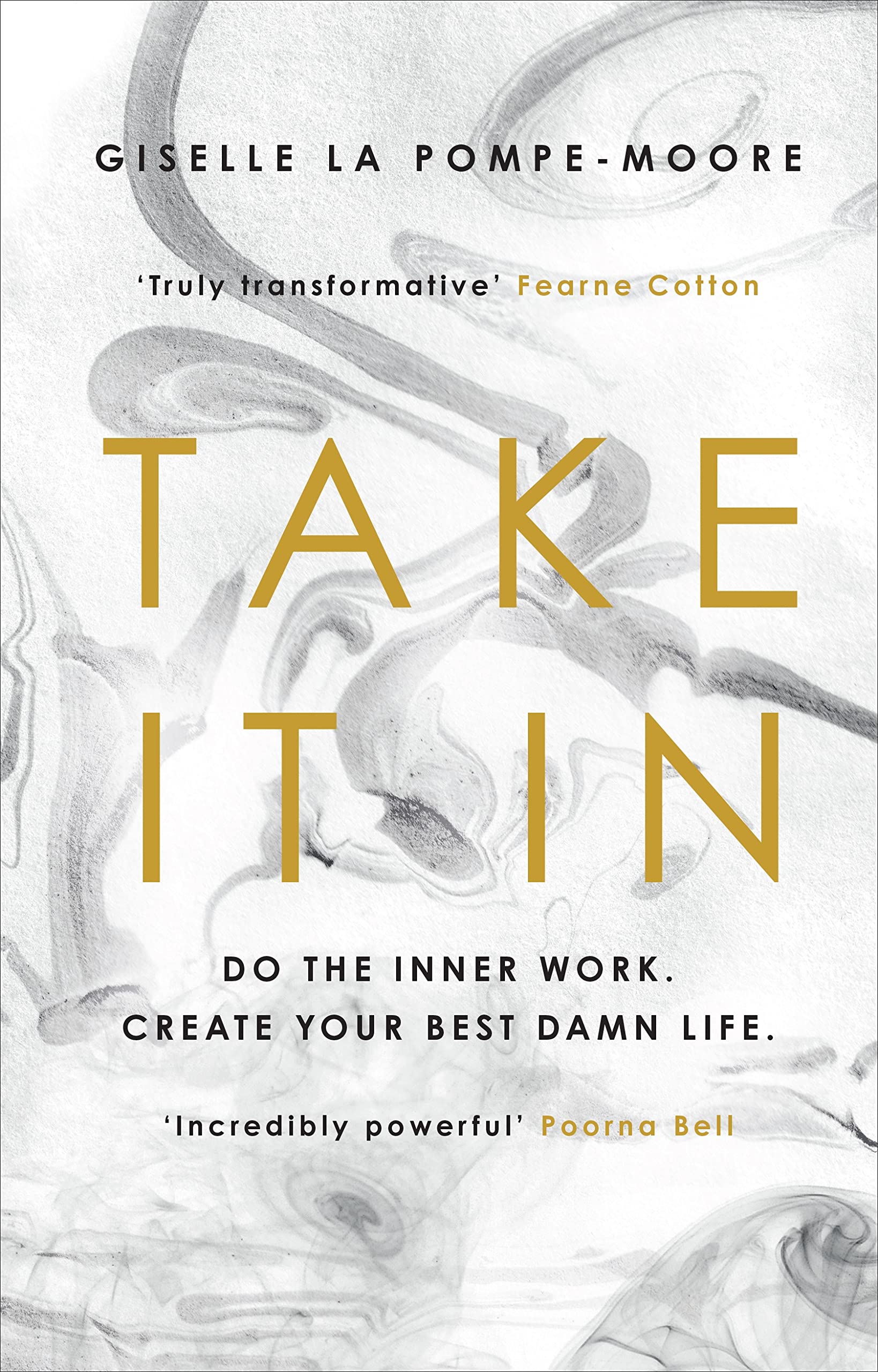 Take It In: Do the inner work. Create your best damn life. book