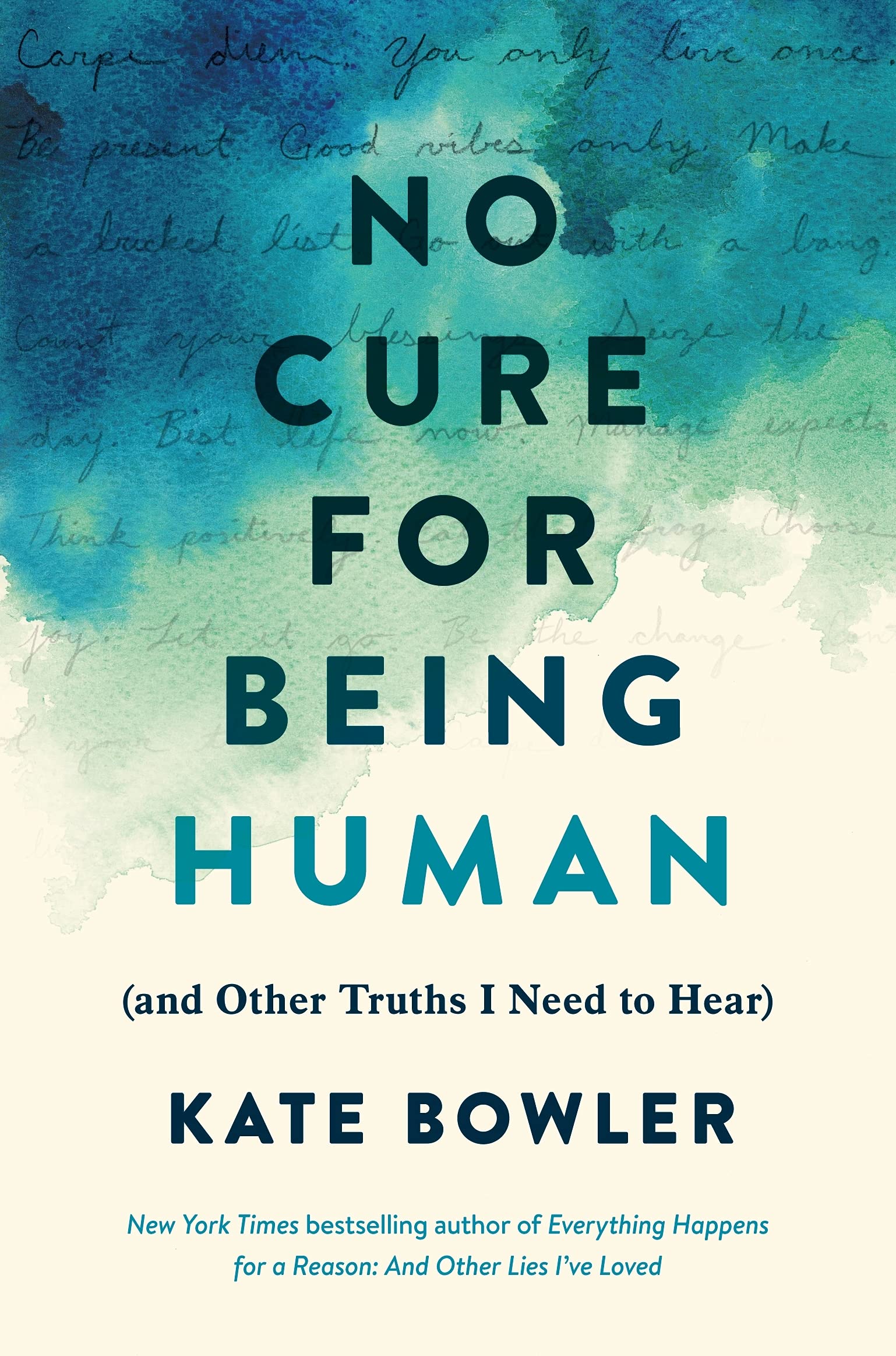 No Cure for Being Human: (and Other Truths I Need to Hear) Memories