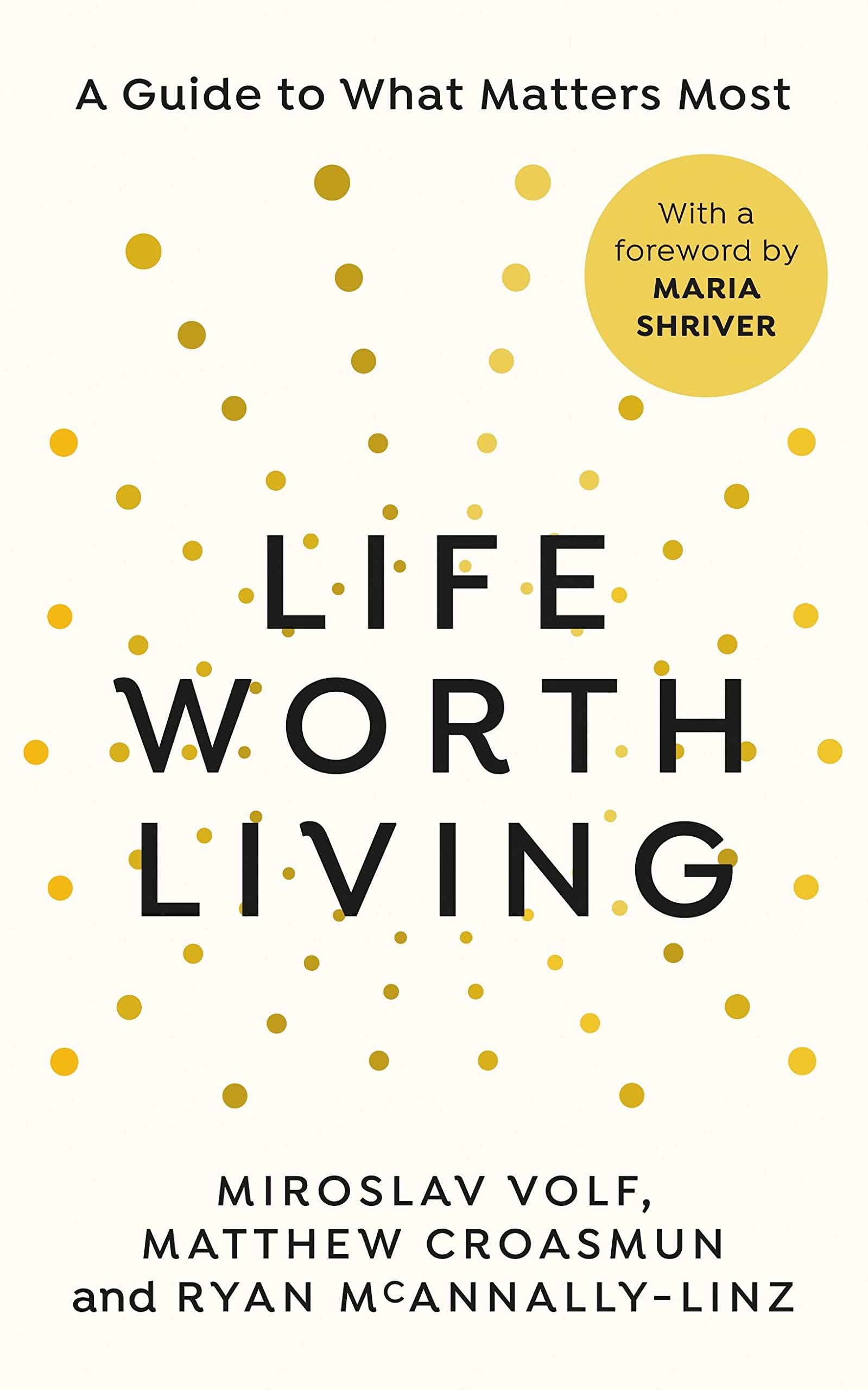 A Life Worth Living: A guide to what matters most Philosophy