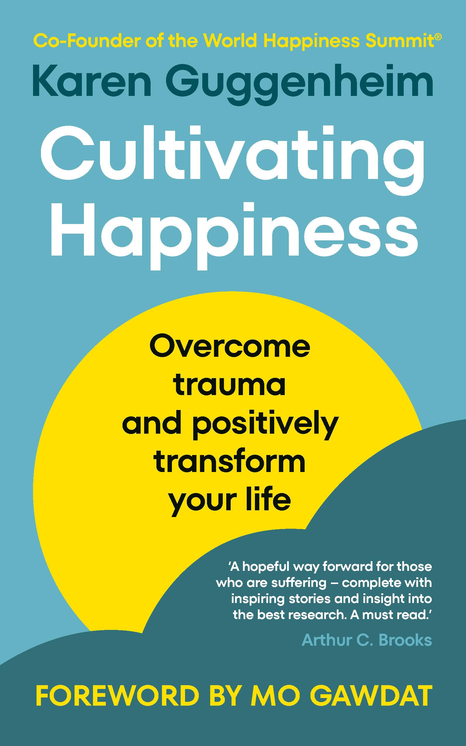 Cultivating Happiness: Overcome trauma and positively transform your life Business, Finance & Career