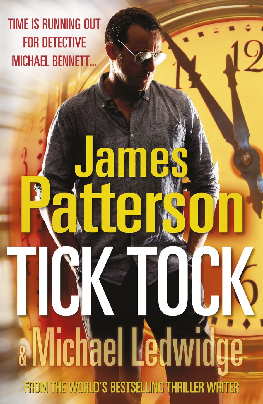 Tick Tock: (Michael Bennett 4). Michael Bennett is running out of time to stop a deadly mastermind Action & Adventure