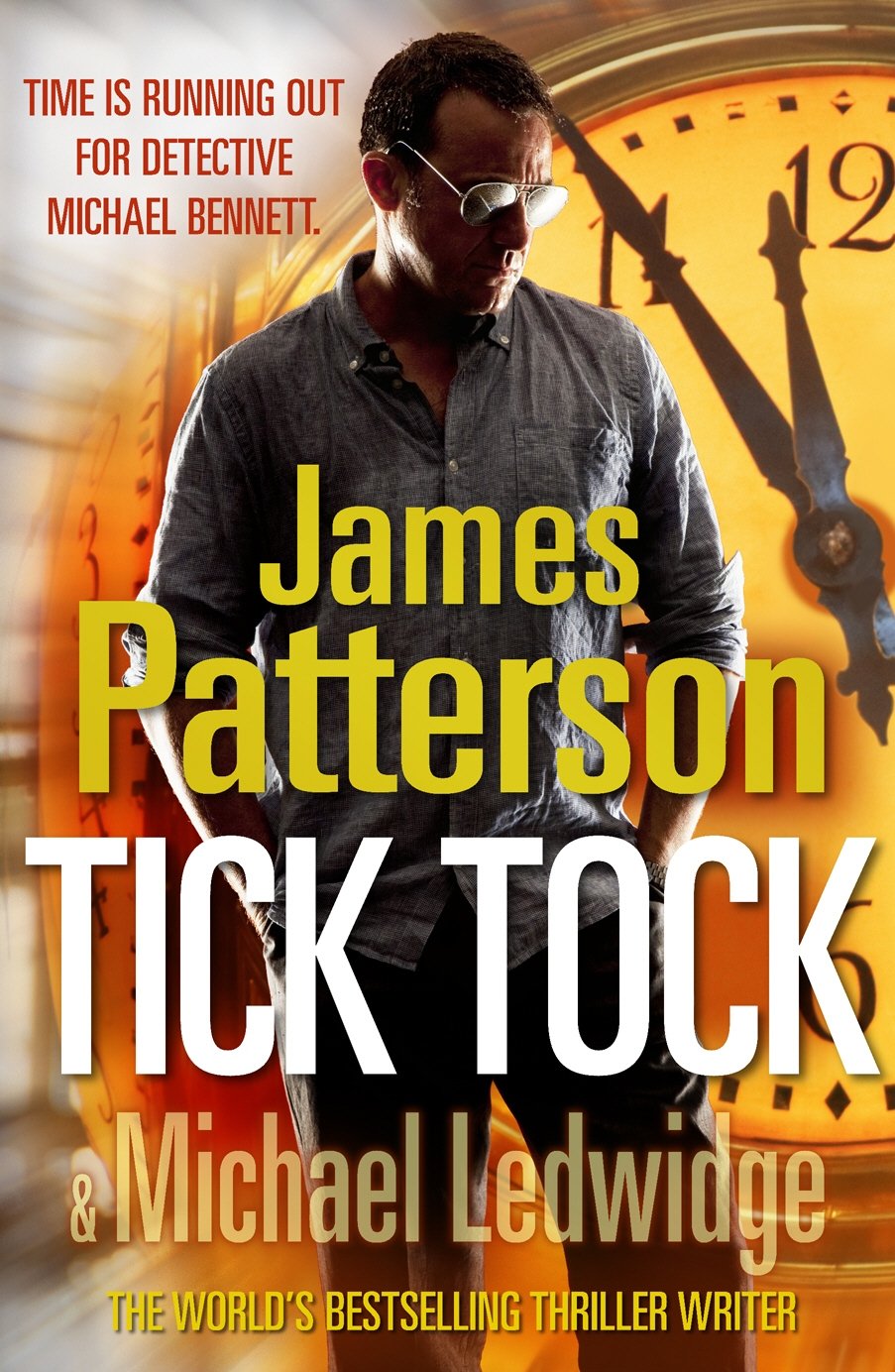 Tick Tock: (Michael Bennett 4). Michael Bennett is running out of time to stop a deadly mastermind book