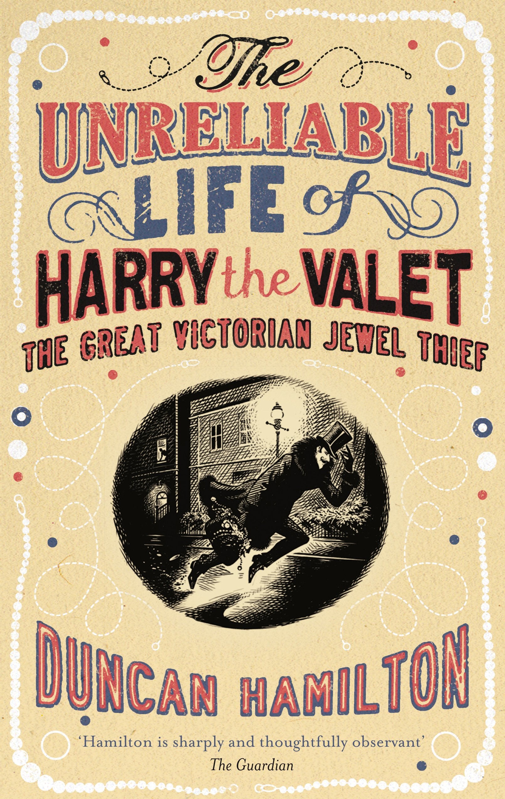 The Unreliable Life of Harry the Valet: The Great Victorian Jewel Thief Memories