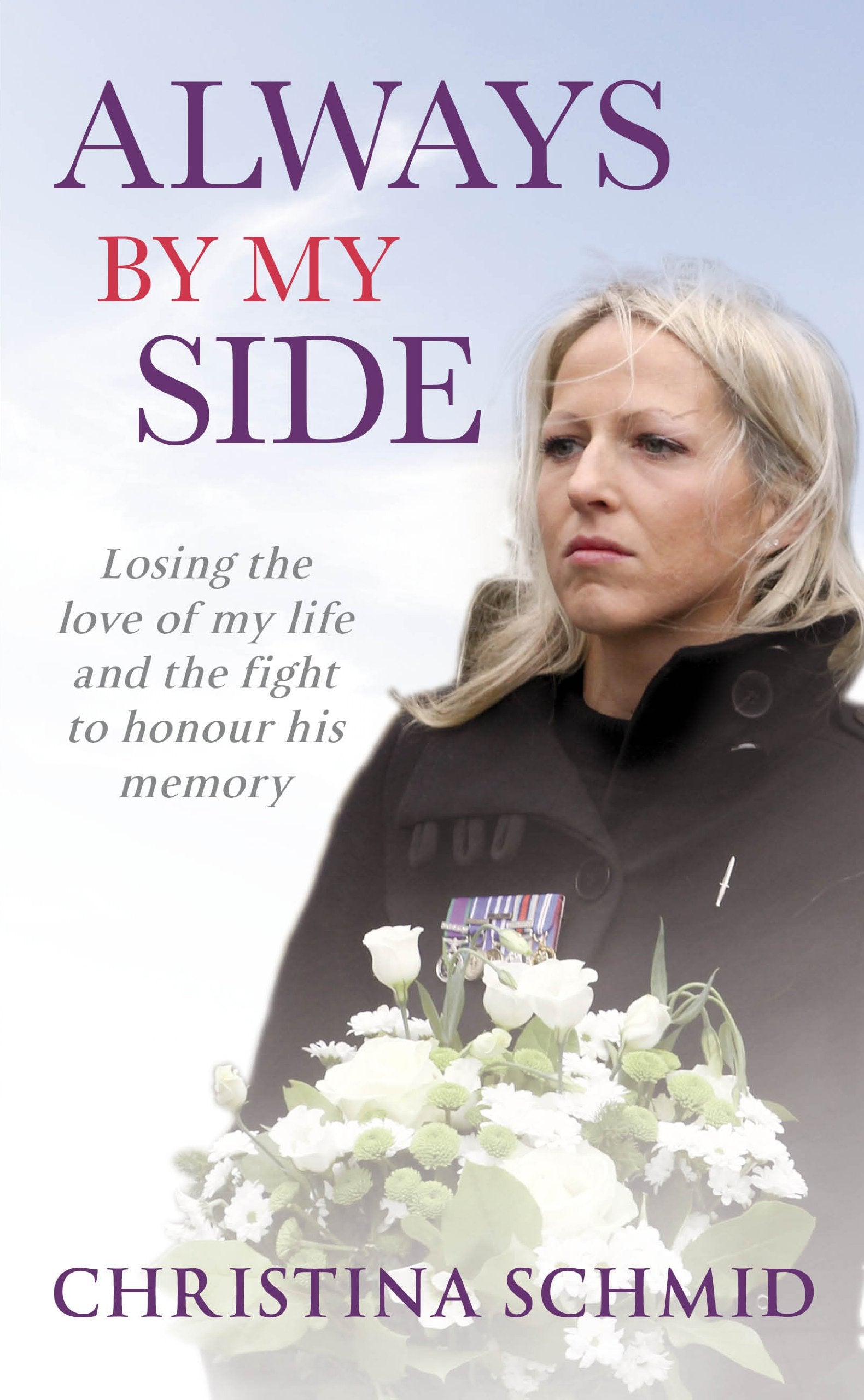 Always By My Side: Losing the love of my life and the fight to honour his memory Politics & Society
