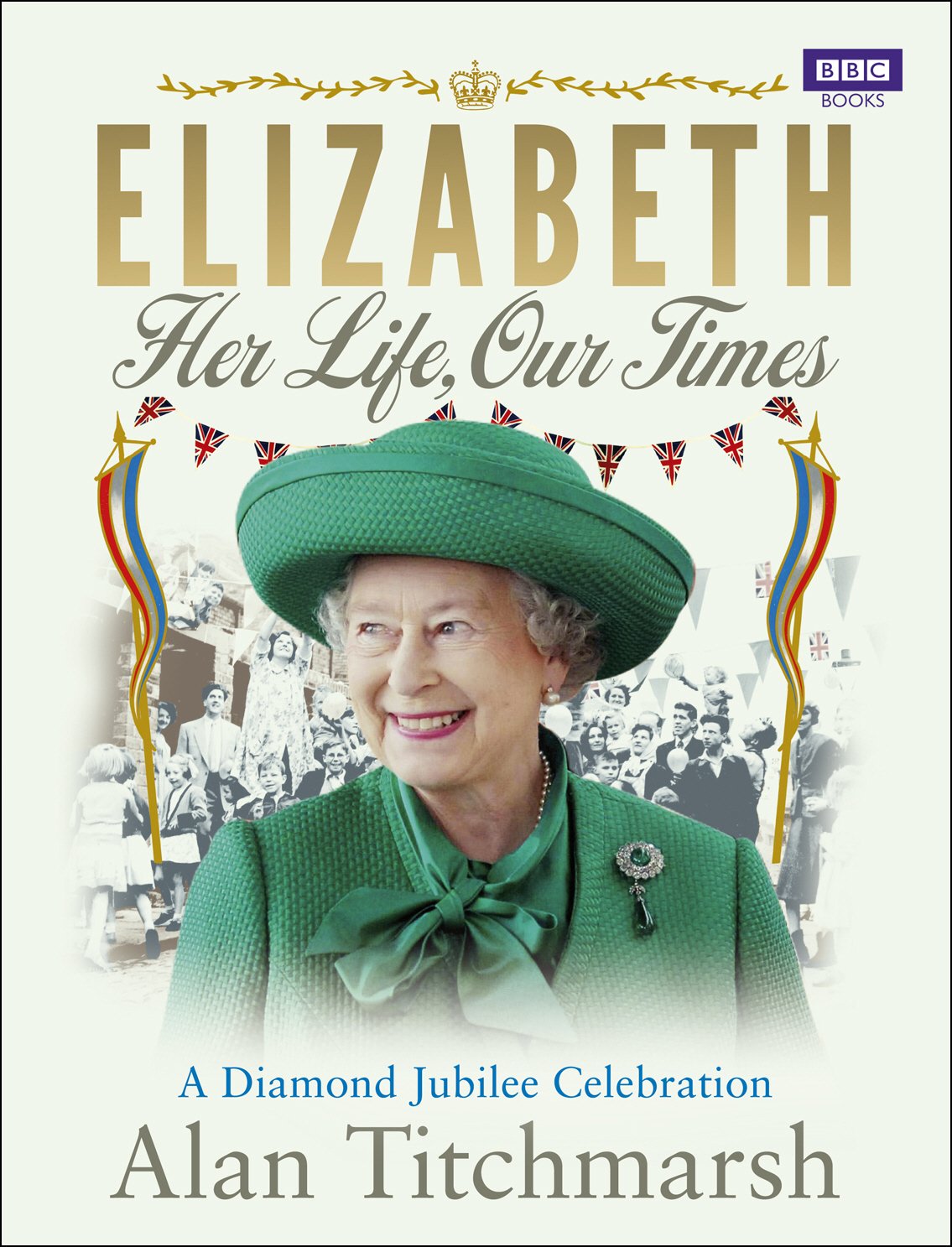 Elizabeth: Her Life, Our Times: A Diamond Jubilee Celebration Biographies & Memoirs