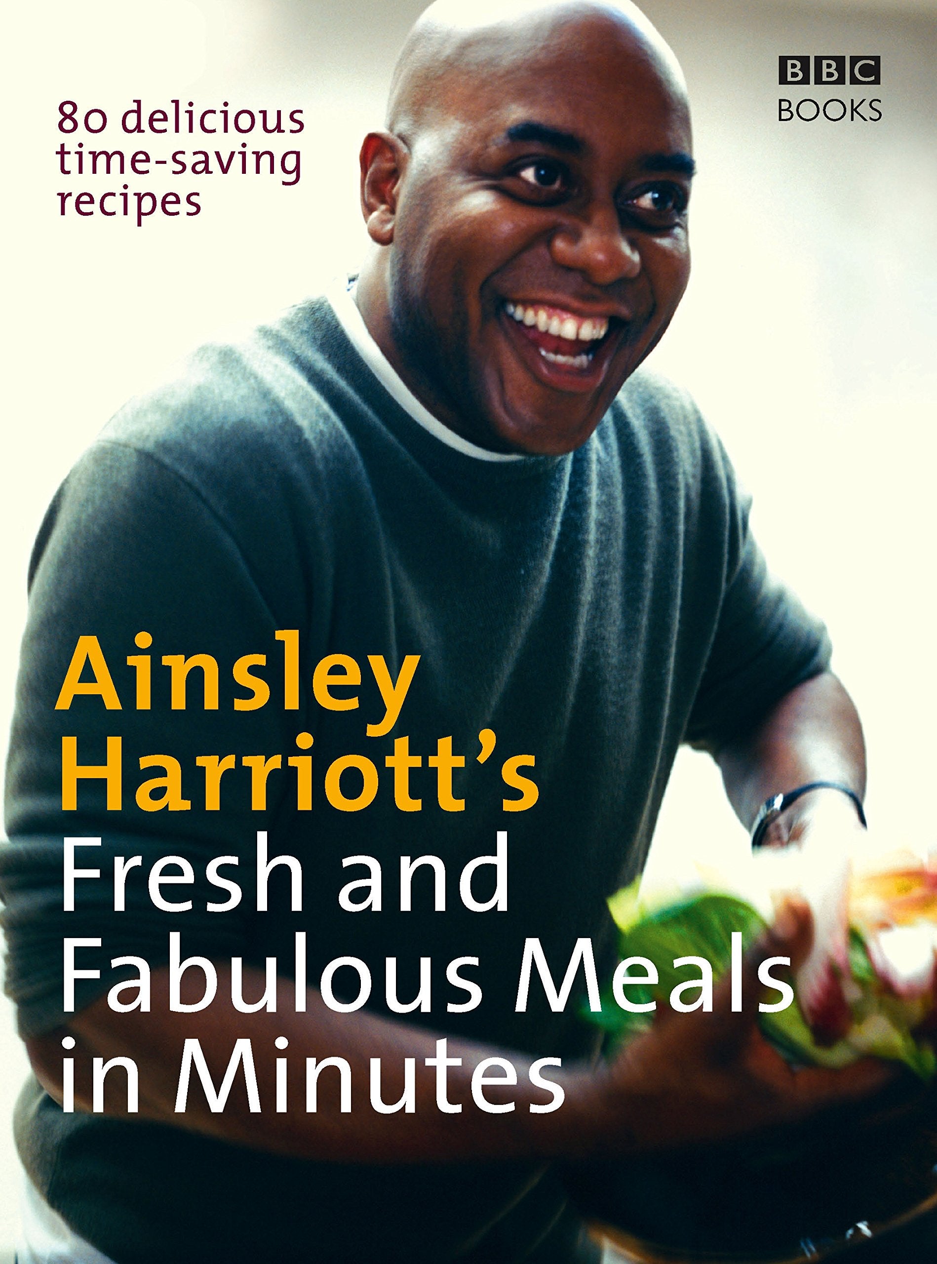 Ainsley Harriott's Fresh and Fabulous Meals in Minutes book