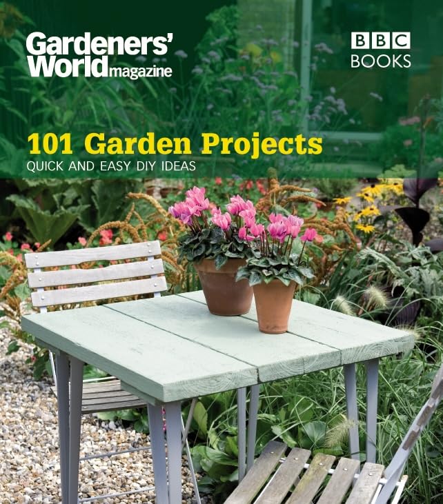 Gardeners' World: 101 Garden Projects: Quick and Easy DIY Ideas (Gardeners' World Magazine 101) book
