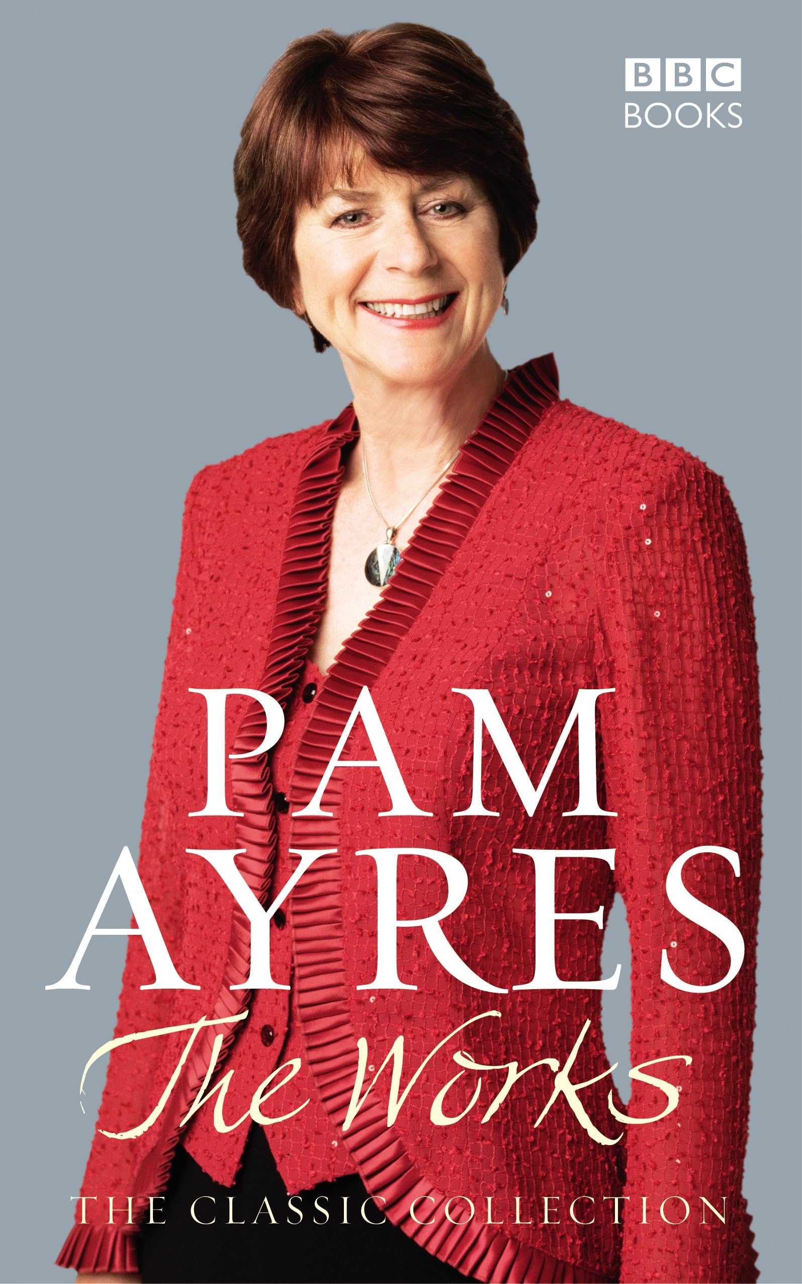 Pam Ayres the Works: The Classic Collection Poetry