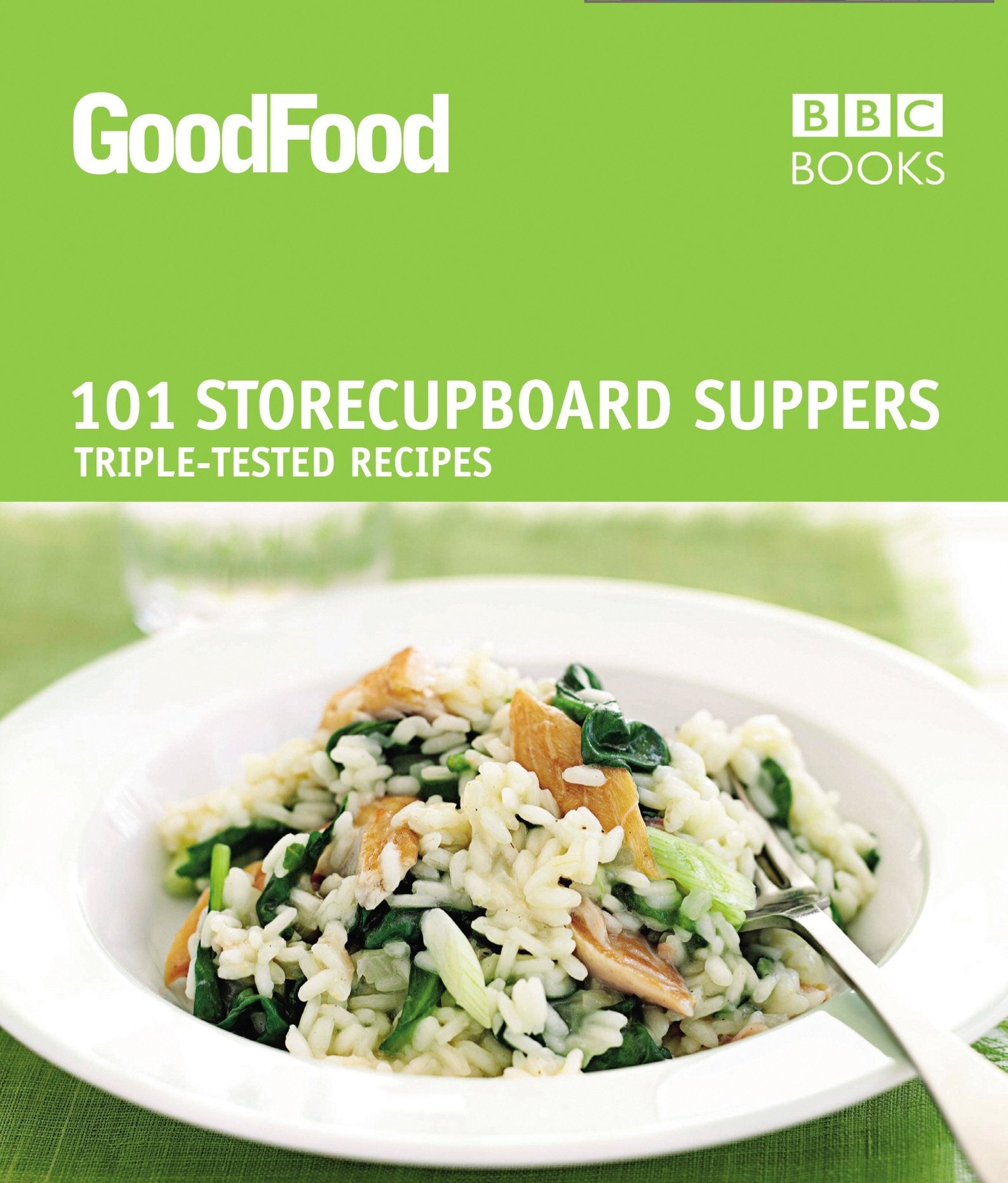 Good Food: 101 Store-cupboard Suppers: Triple-tested Recipes Leisure, Home & Garden
