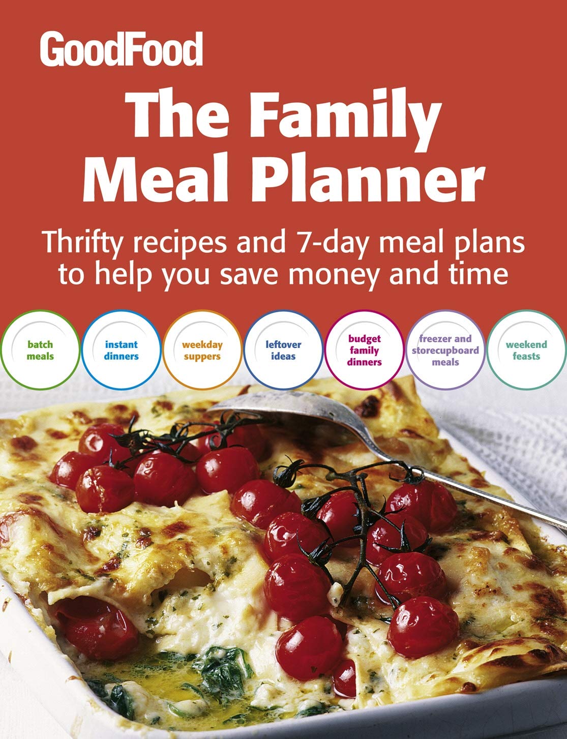 Good Food: The Family Meal Planner: Thrifty recipes and 7-day meal plans to help you save time and money Leisure, Home & Garden